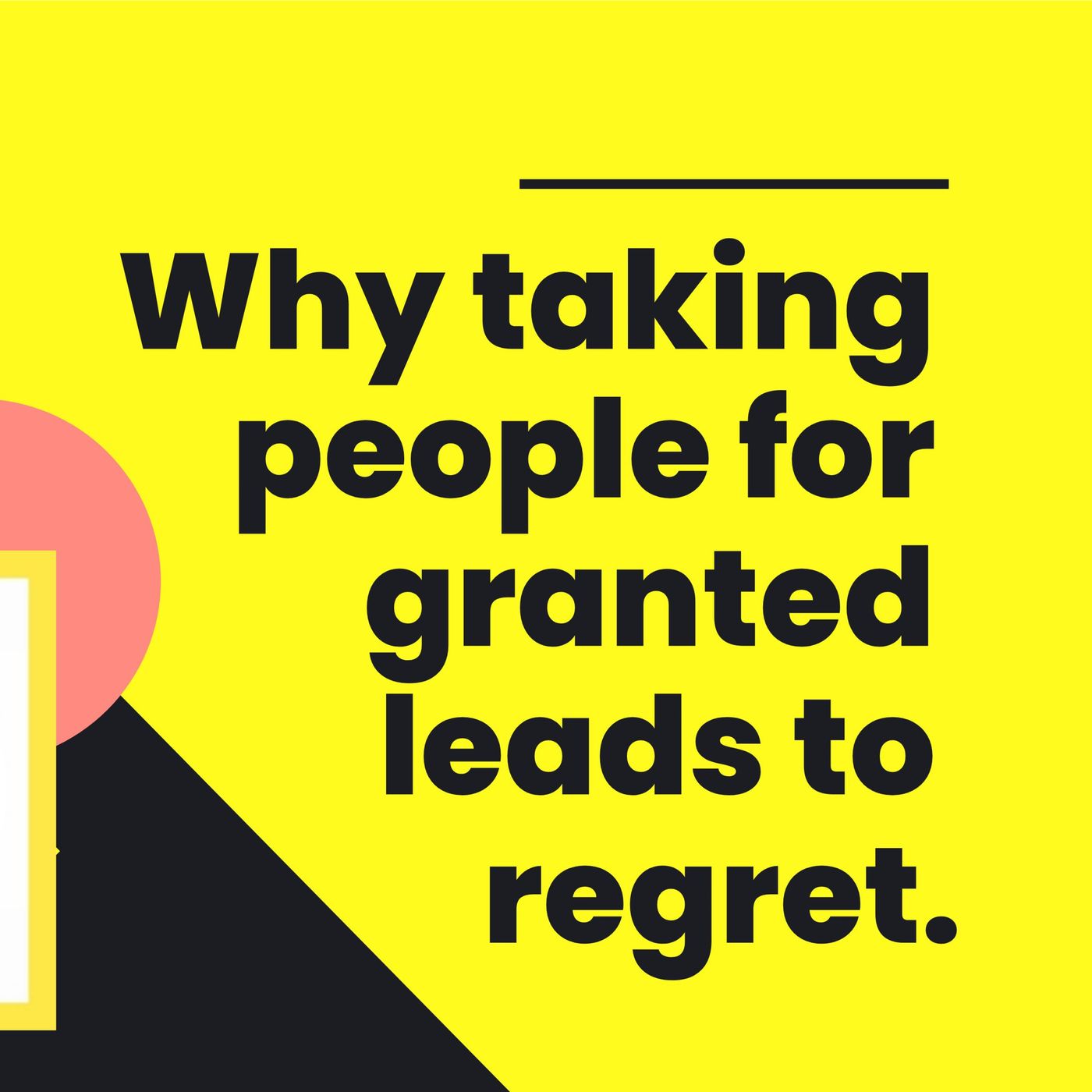 Why taking people for granted leads to regret episode artwork