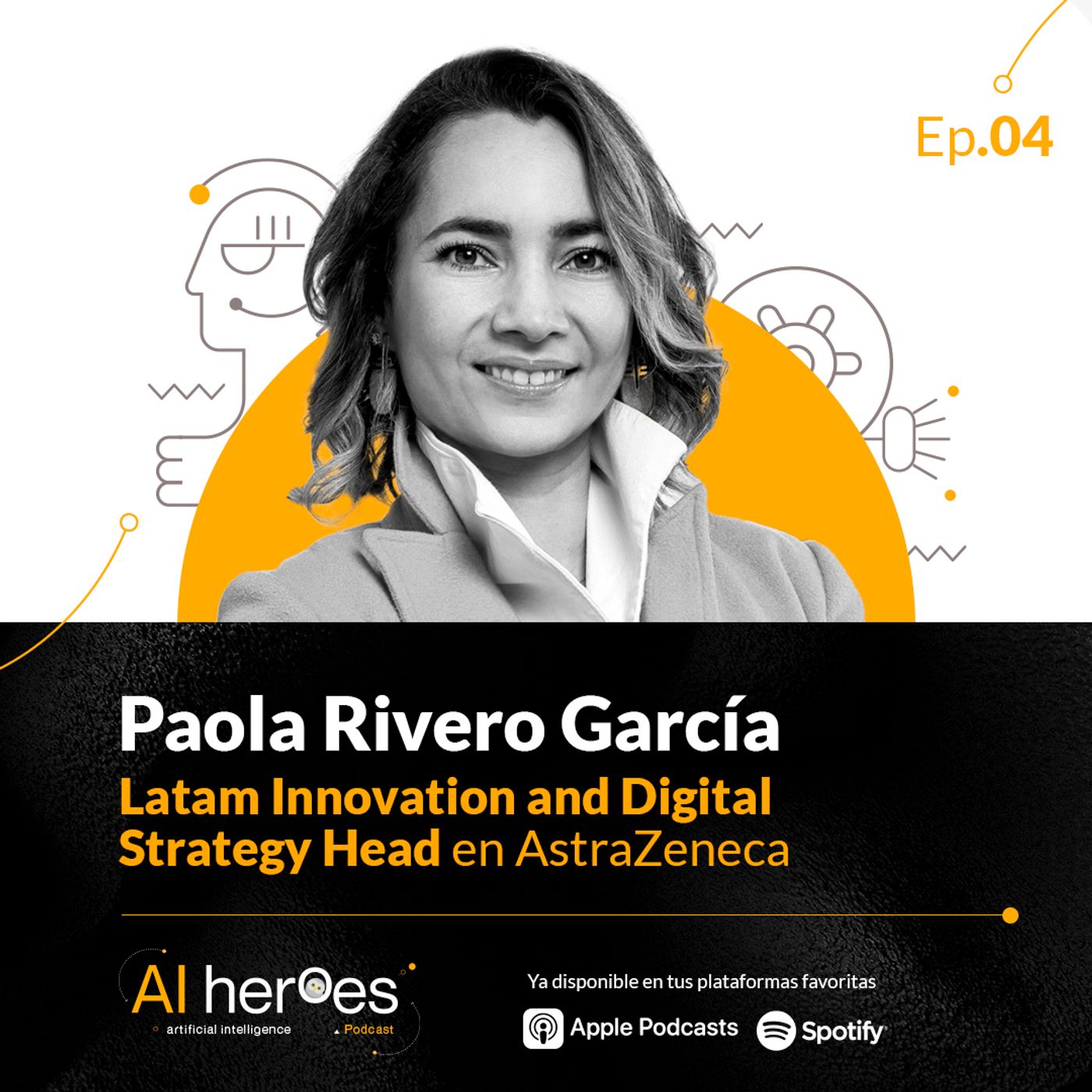 Ep 4. Una mirada al interior de la implementación de IA en AstraZeneca con Paola Rivero