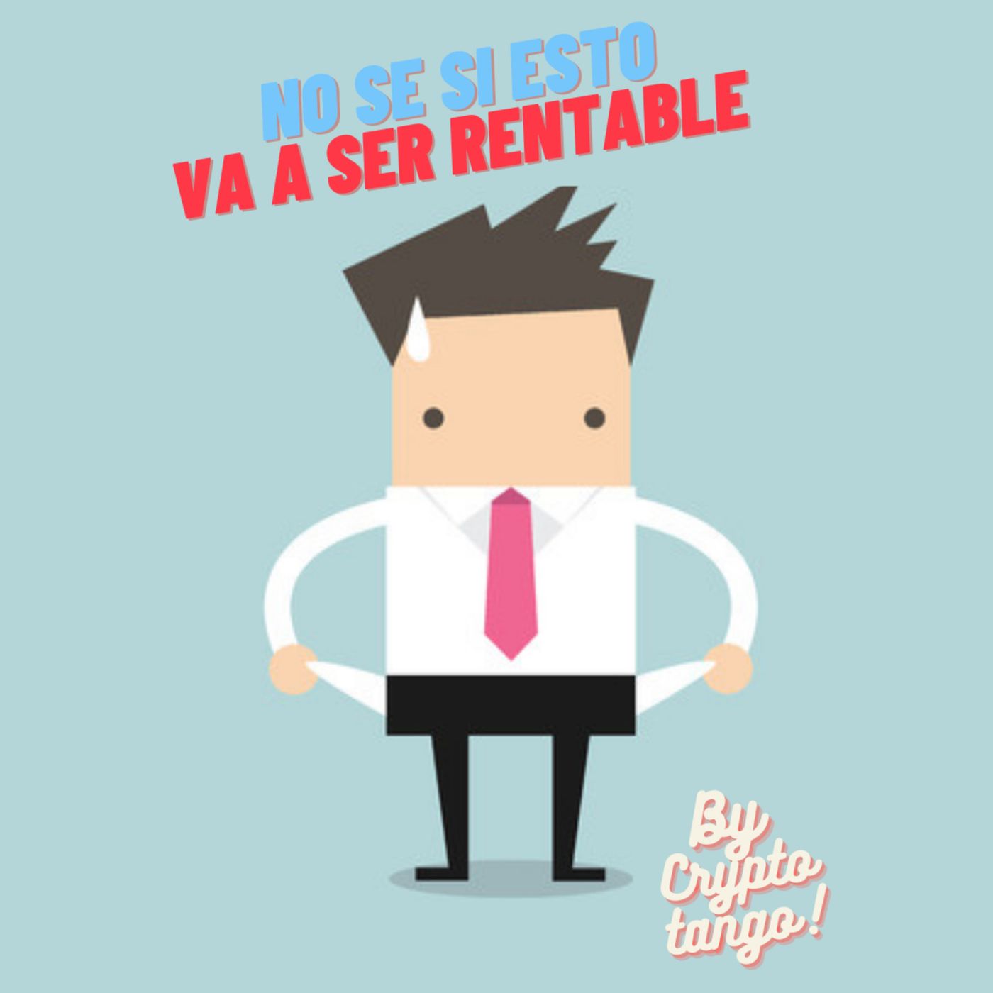No se si esto va a ser rentable