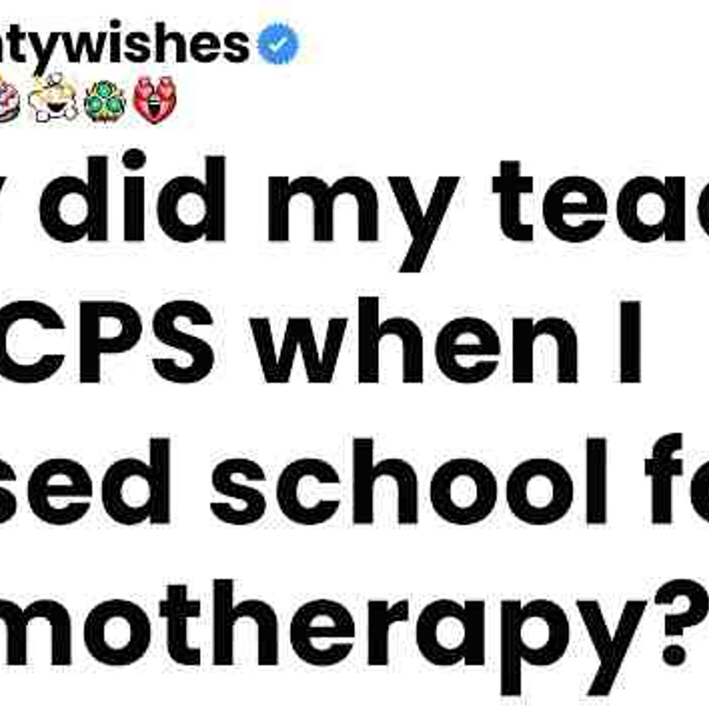 Why did my teacher call CPS when I missed school for chemotherapy episode artwork