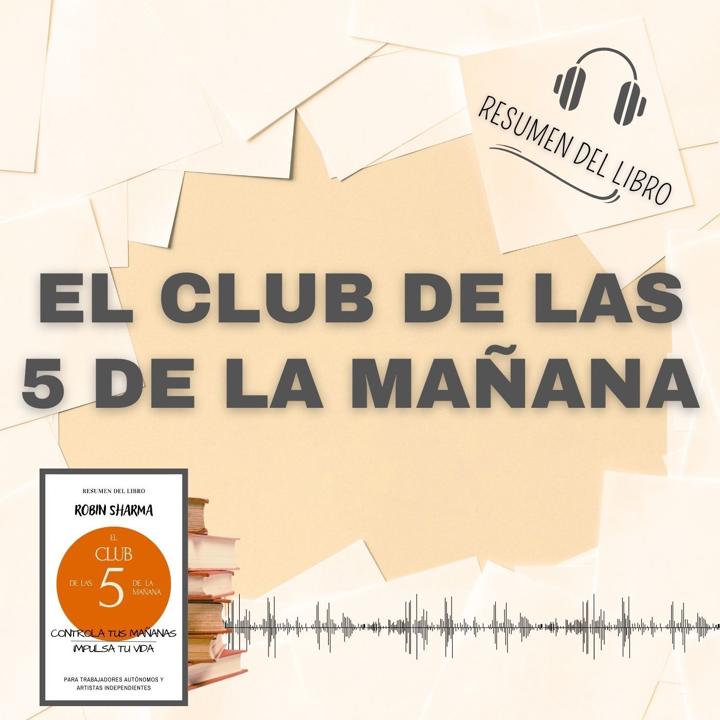 EL CLUB DE LAS 5 DE LA MAÑANA 📗 Resumen del Libro - Ideas Clave de ROBIN SHARMA (Baja tu PDF📥)