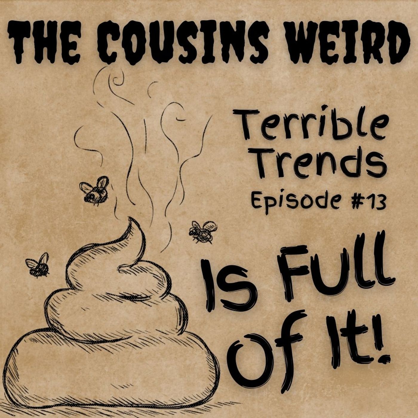 Terrible Trends Episode 13 Is Full Of It! episode artwork