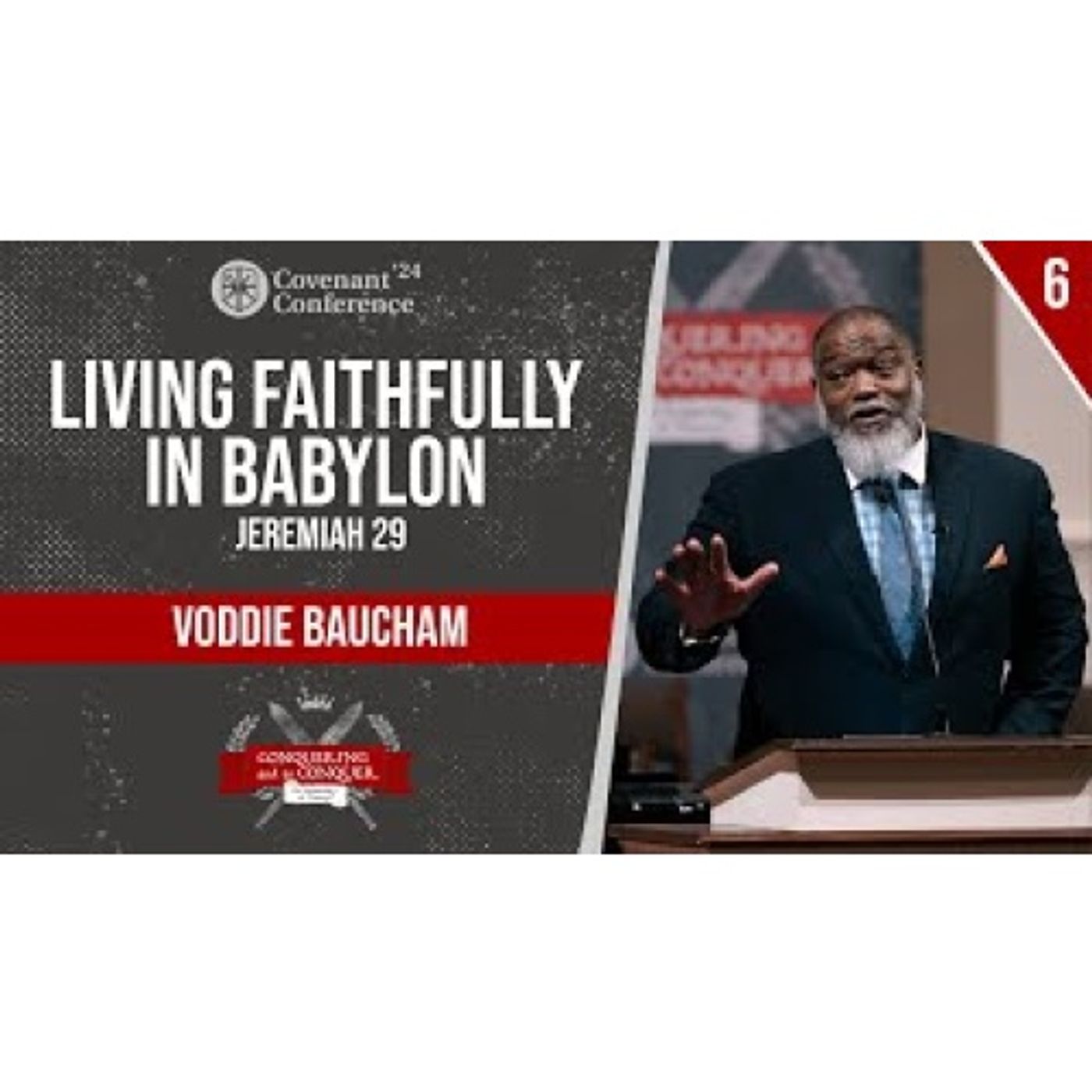 Voddie Baucham  - Living Faithfully in Babylon
