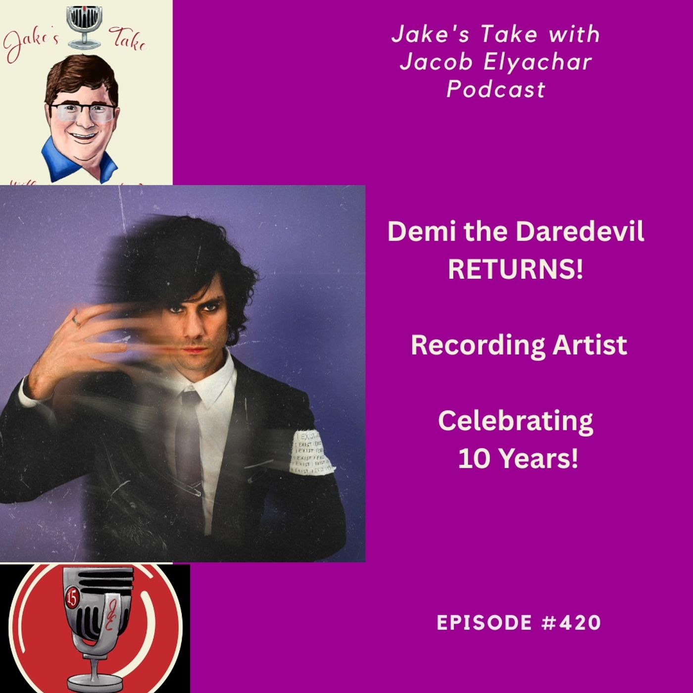 Demi The Daredevil RETURNS + TALKS 10th ANNIVERSARY & SONGWRITING | JTWJE 420