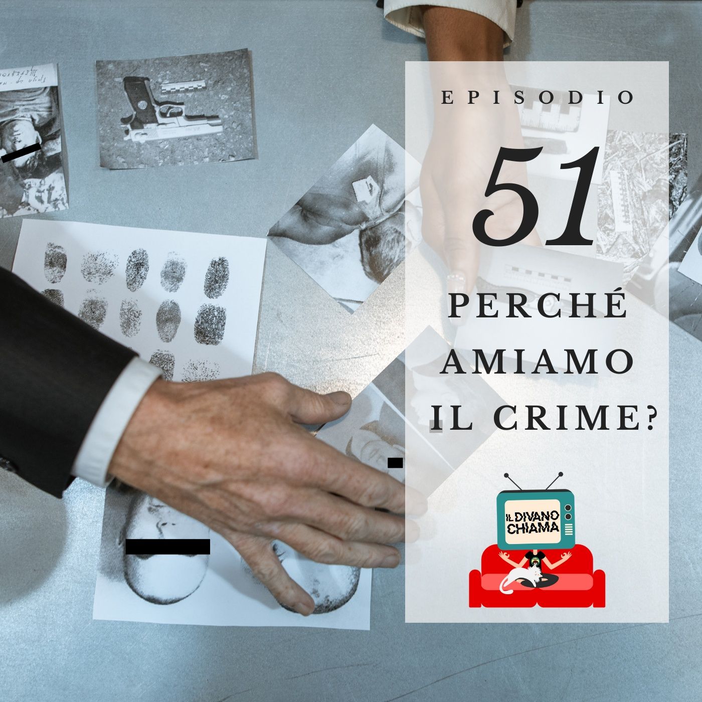 Puntata 51 - Perché amiamo il crime? episode artwork