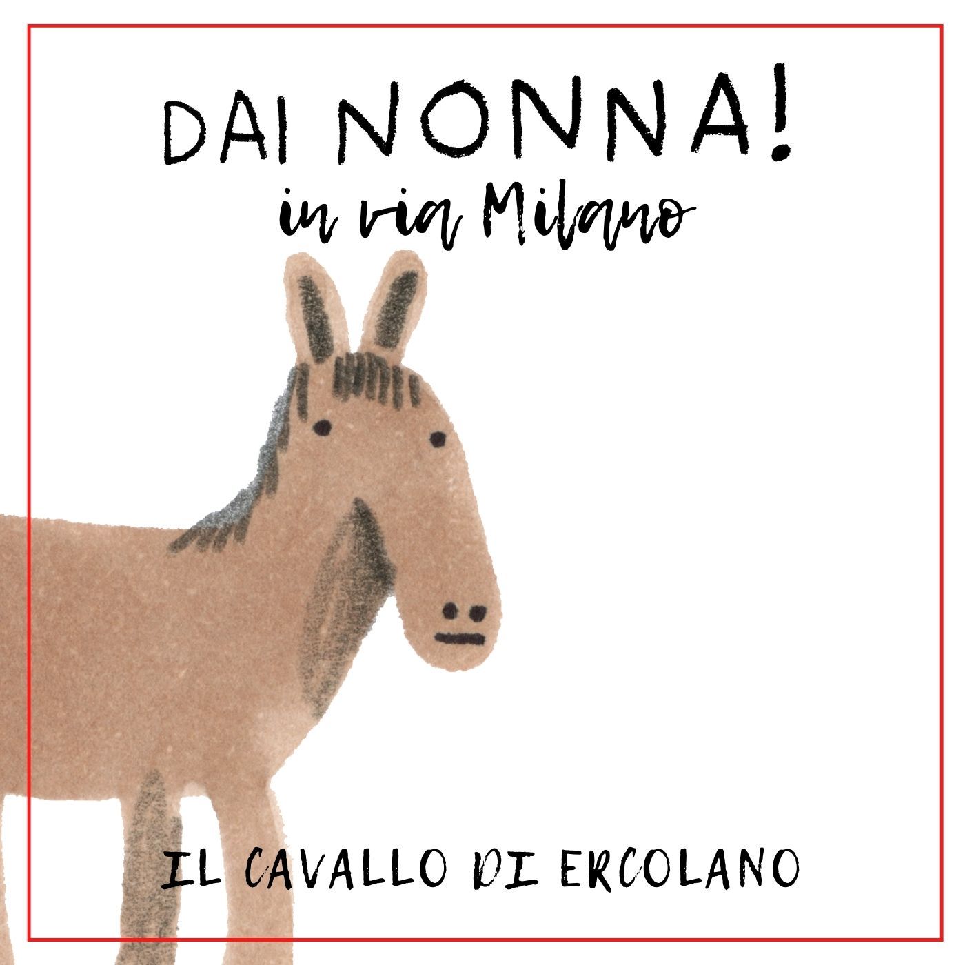 Il cavallo di Ercolano - DN in via Milano