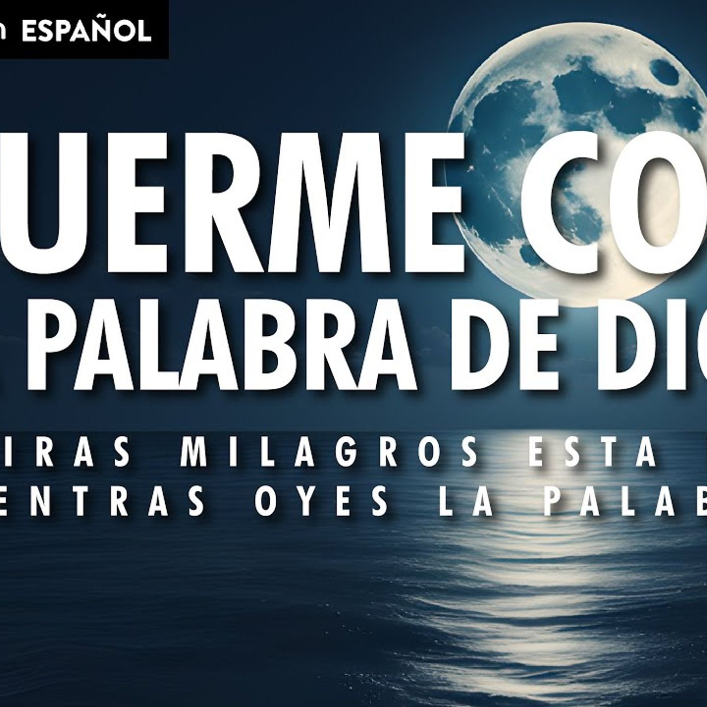 Duerme con la Palabra de Dios (¡SANACIÓN PROFUNDA En Su Presencia_)(M4A_128K)_4 episode artwork
