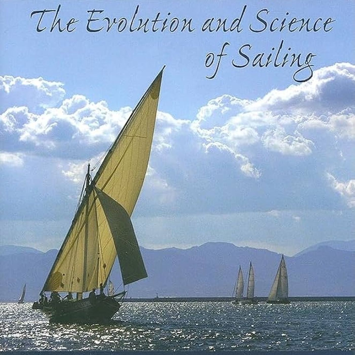 Float Your Boat!: The Evolution and Science of Sailing