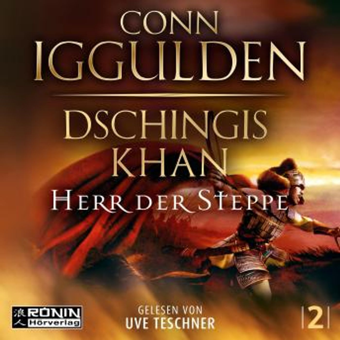 [German] - Dschingis Khan - Herr Der Steppe - Dschingis Khan Saga, Band 2 (ungekürzt) by Conn Iggulden episode artwork
