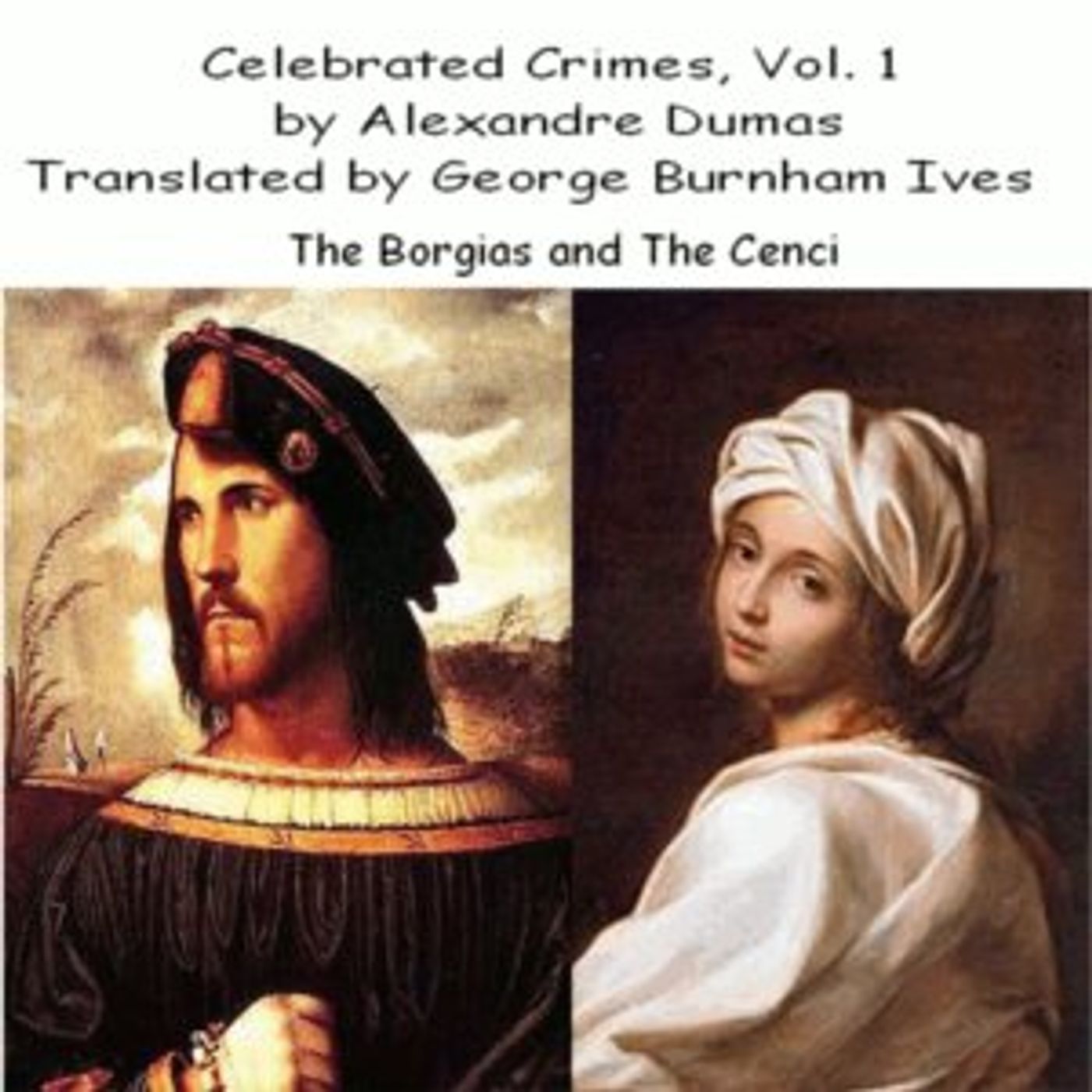 Celebrated Crimes, Vol. 1:  The Borgias and The Cenci by Alexandre Dumas (1802 - 1870)