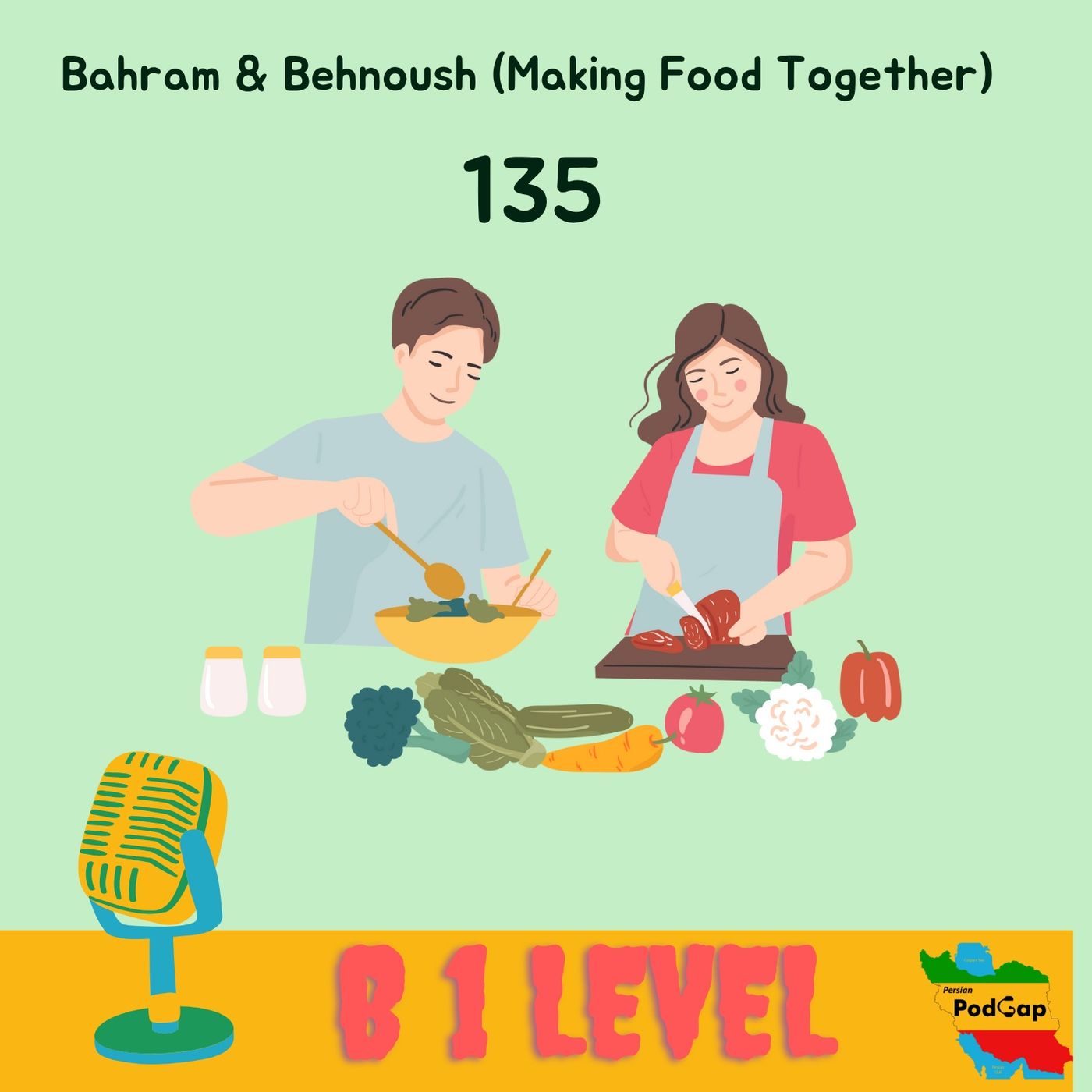 Podgap (135) | Persian Conversation (B1): Bahram & Behnoush (Making Food Together)