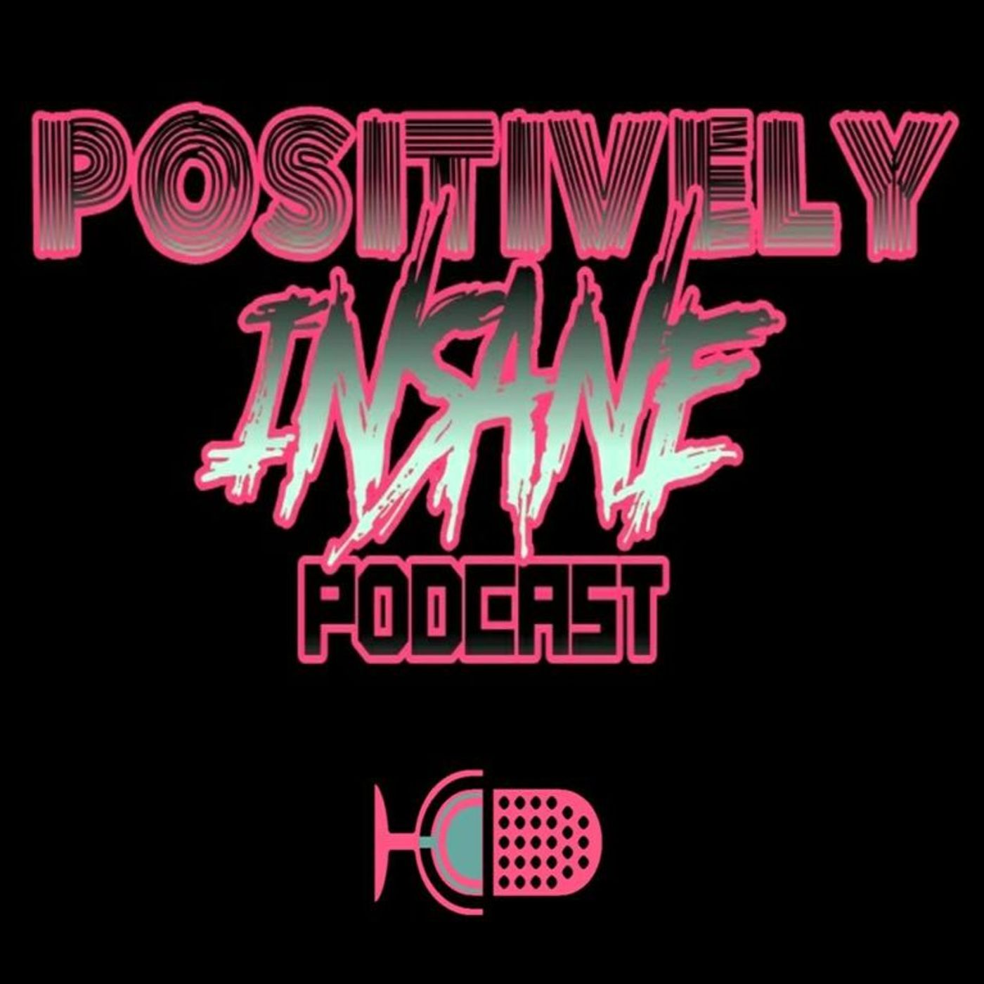 Positively Insane Podcast podcast artwork