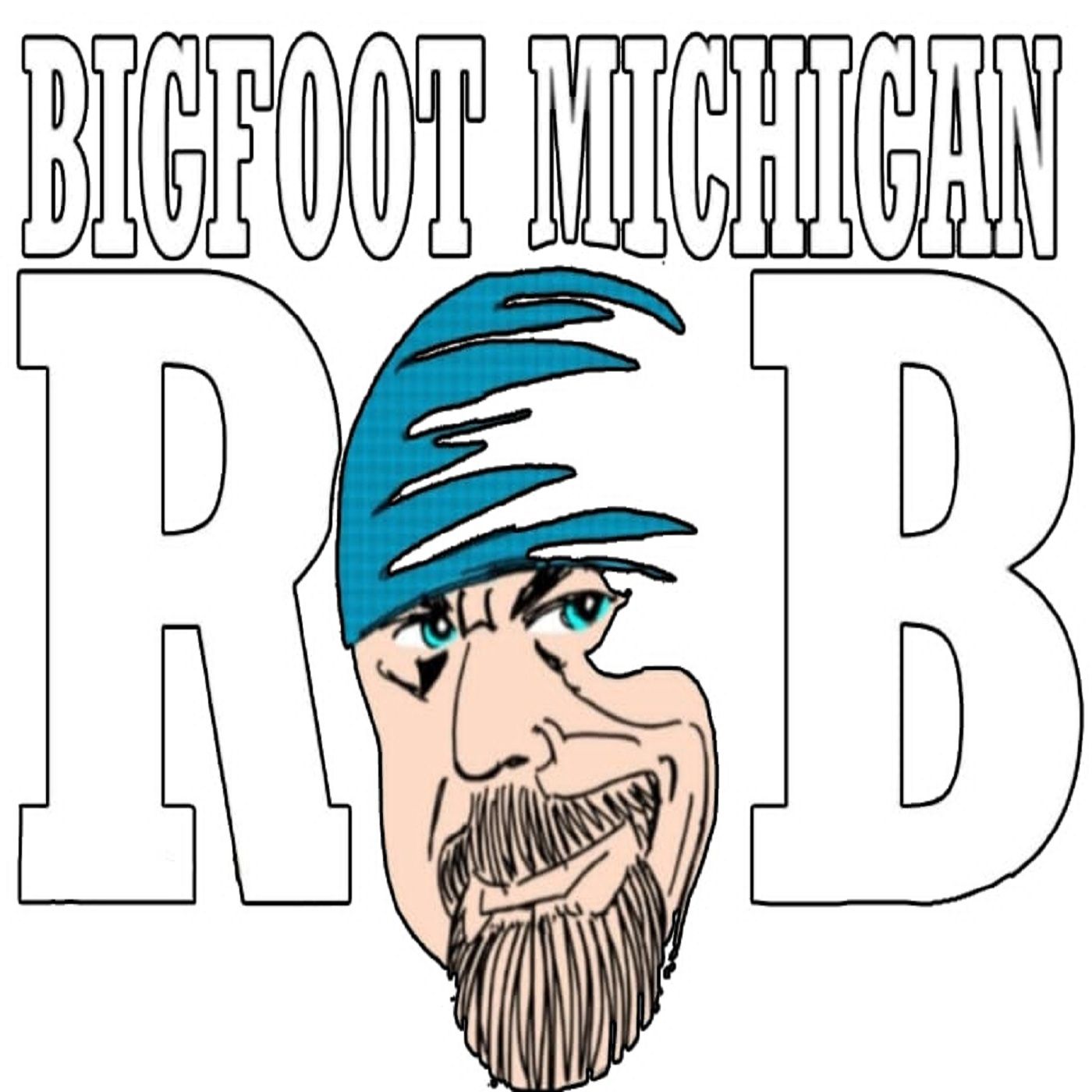 Bigfoot Michigan Rob & Beyond!