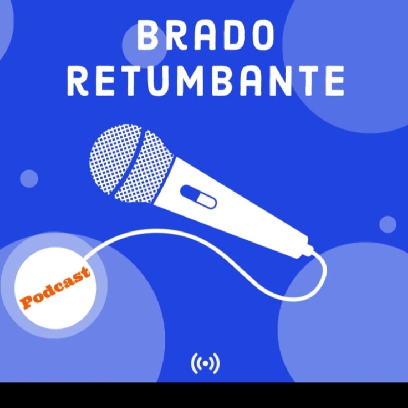 Brado Retumbante Podcast