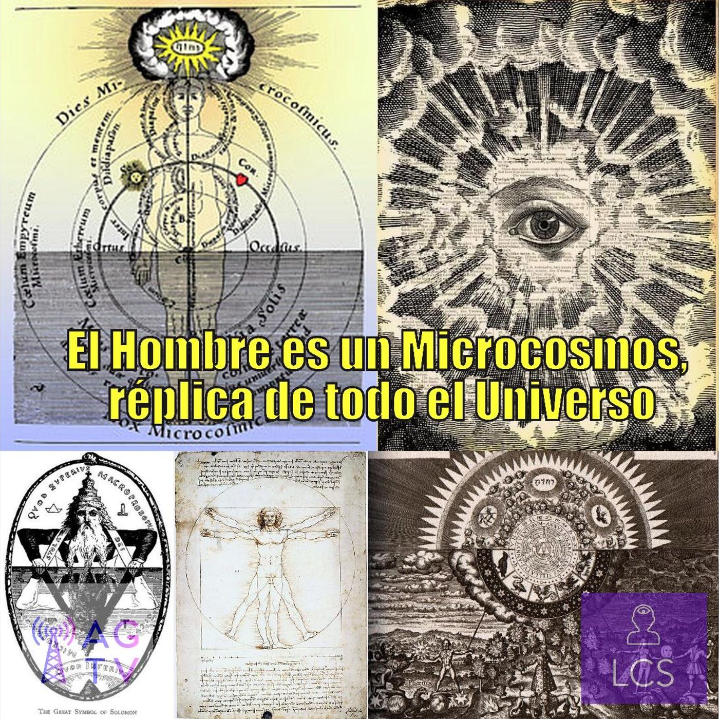 #132 El Hombre es un Microcosmos, réplica de todo el Universo