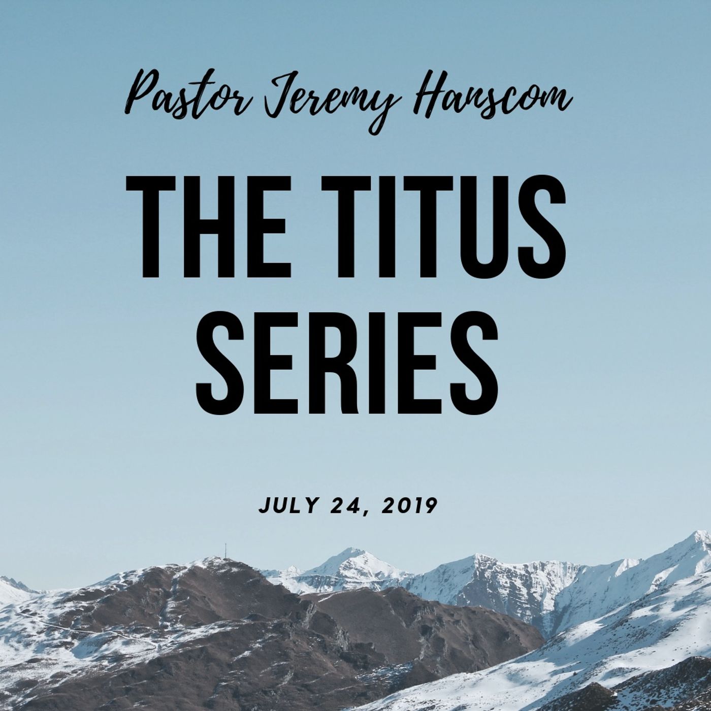 Pastor Jeremy Hanscom: Titus-Roles and Responsibilities in the Church Pt 2. Wed. July 24, 2019