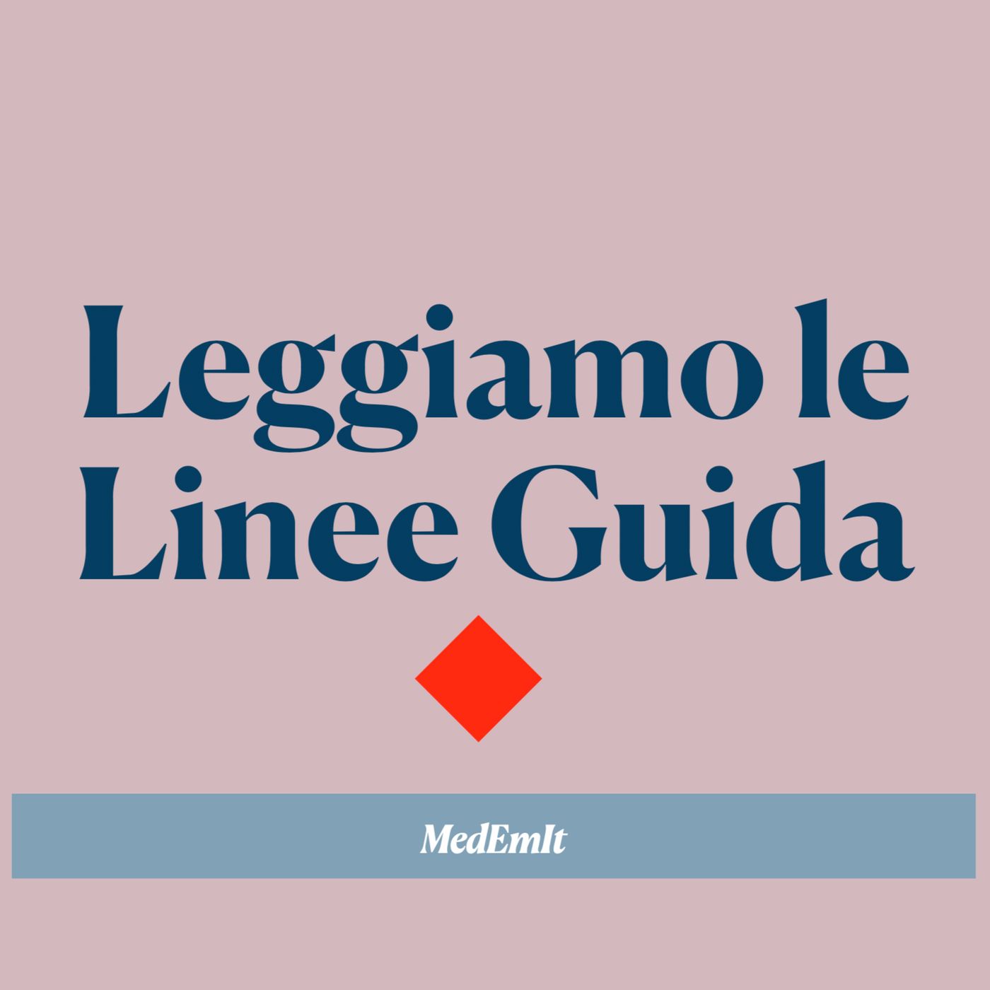 Introduzione al Podcast "Linee Guida in Medicina d'Urgenza"