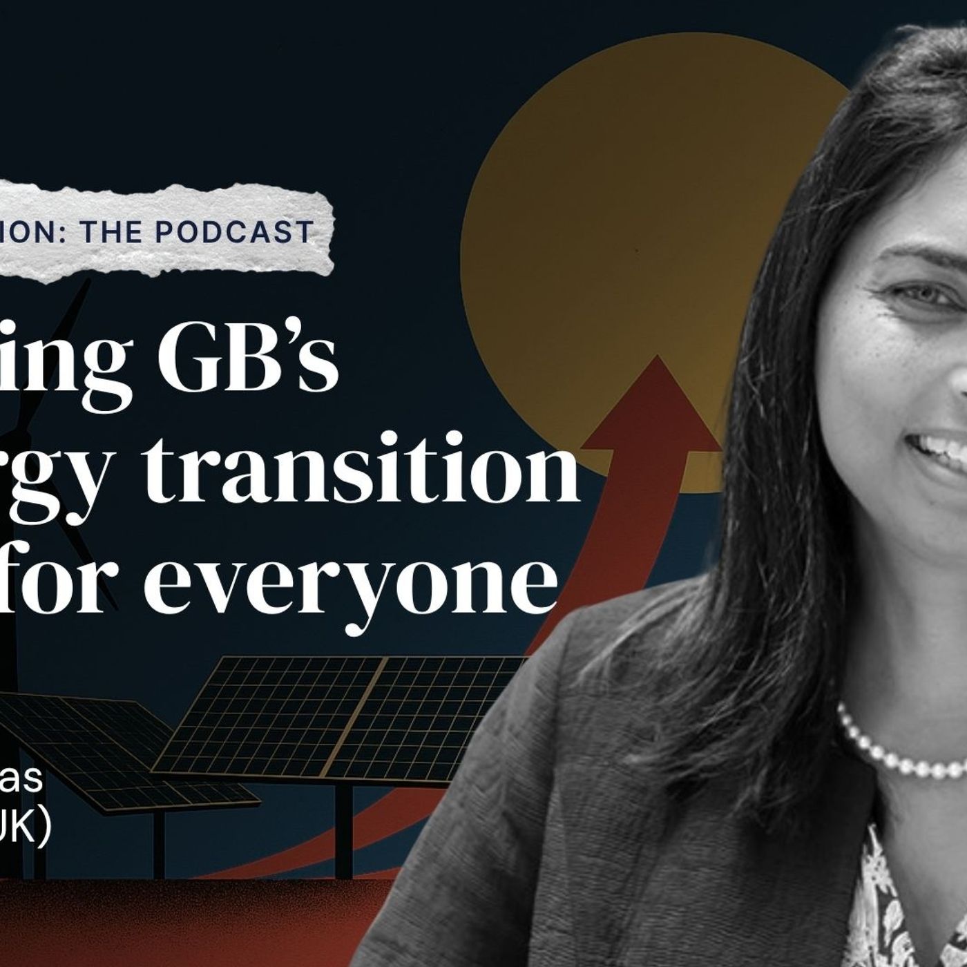 Making Great Britain’s energy transition fair for everyone with Dhara Vyas (EnergyUK)