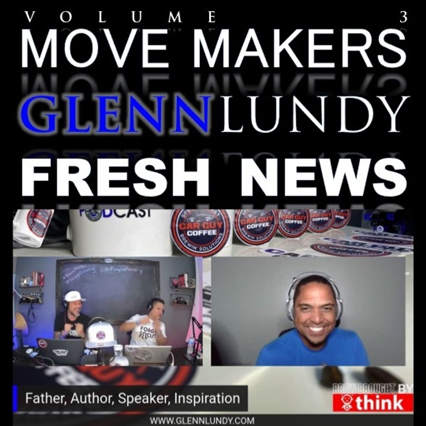 Move Makers - Vol. 3 - #FRESHNEWS - Glenn Lundy - #RiseAndGrind/800% Club Creator