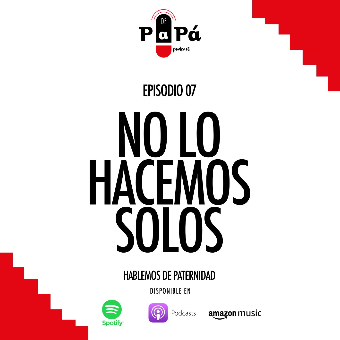 EP 07 No lo hacemos solos
