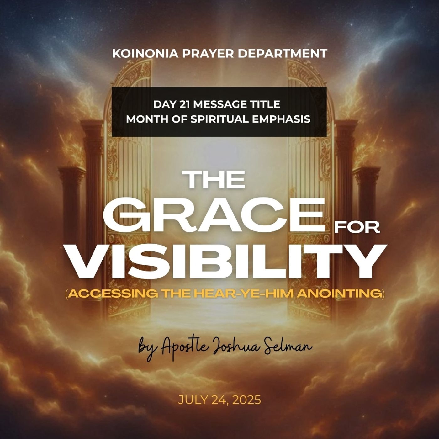 THE GRACE FOR VISIBILITY (ACCESSING THE HEAR-YE-HIM ANOINTING) WITH APOSTLE JOSHUA SELMAN