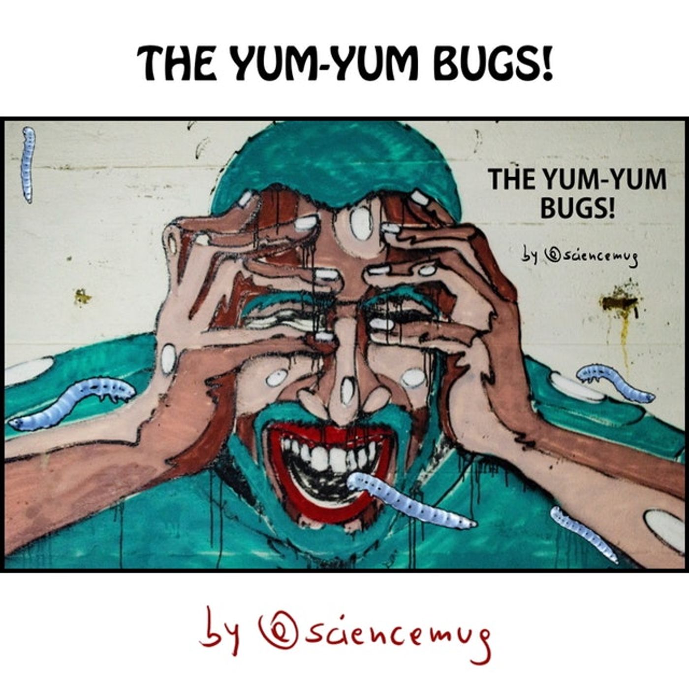 The yum-yum bugs