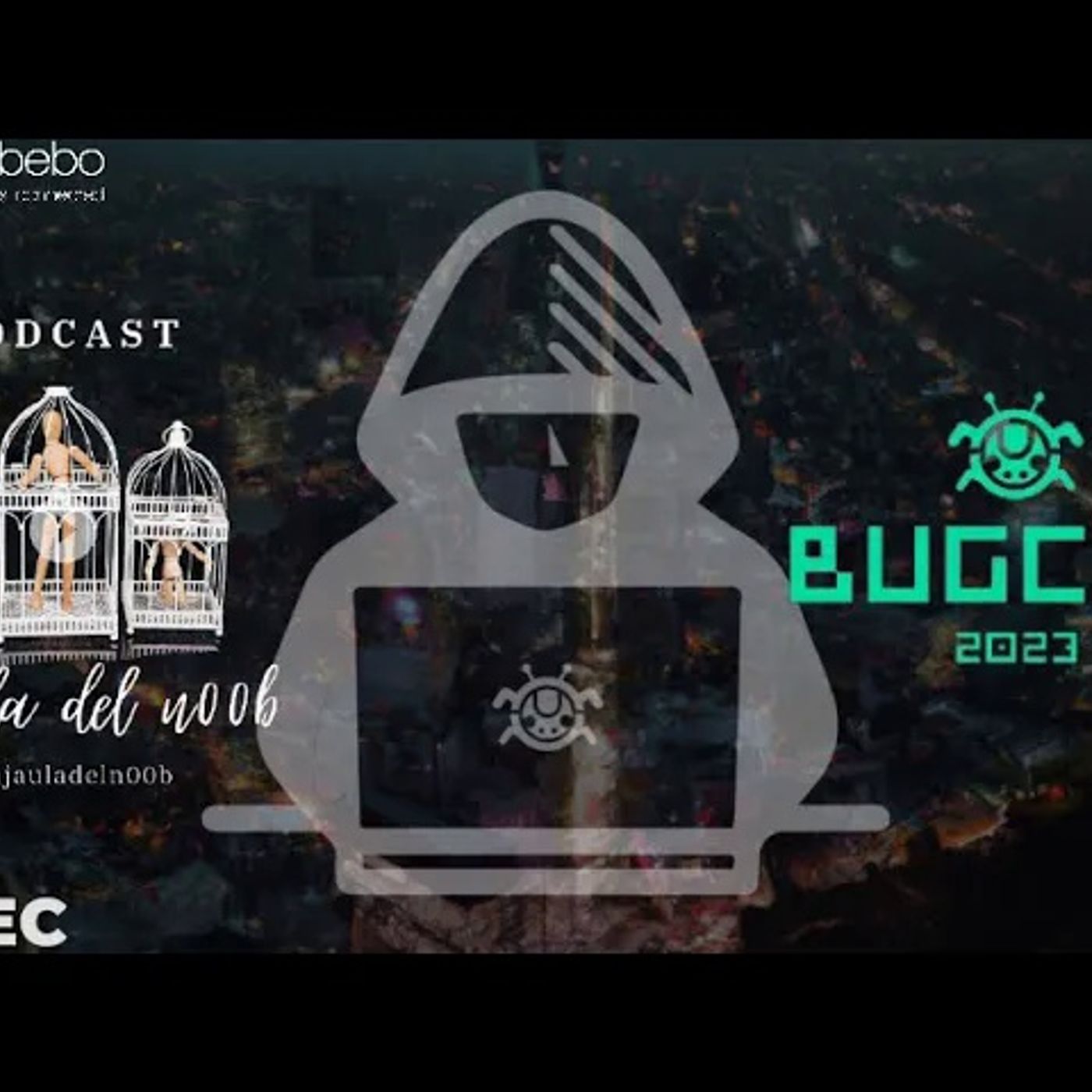 LA JAULA DEL N00B EN BUGCON SECURITY CONFERENCE 2023 episode artwork