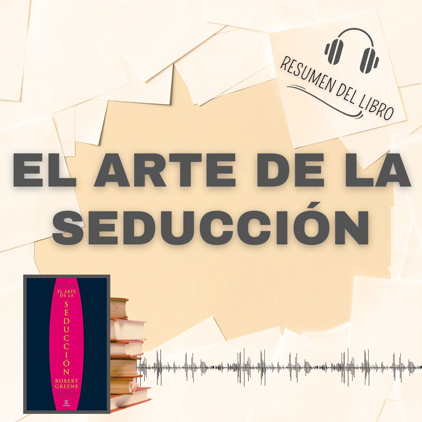 EL ARTE DE LA SEDUCCIÓN 📗 Resumen del Libro - Ideas Clave de ROBERT GREENE (Baja tu PDF📥)