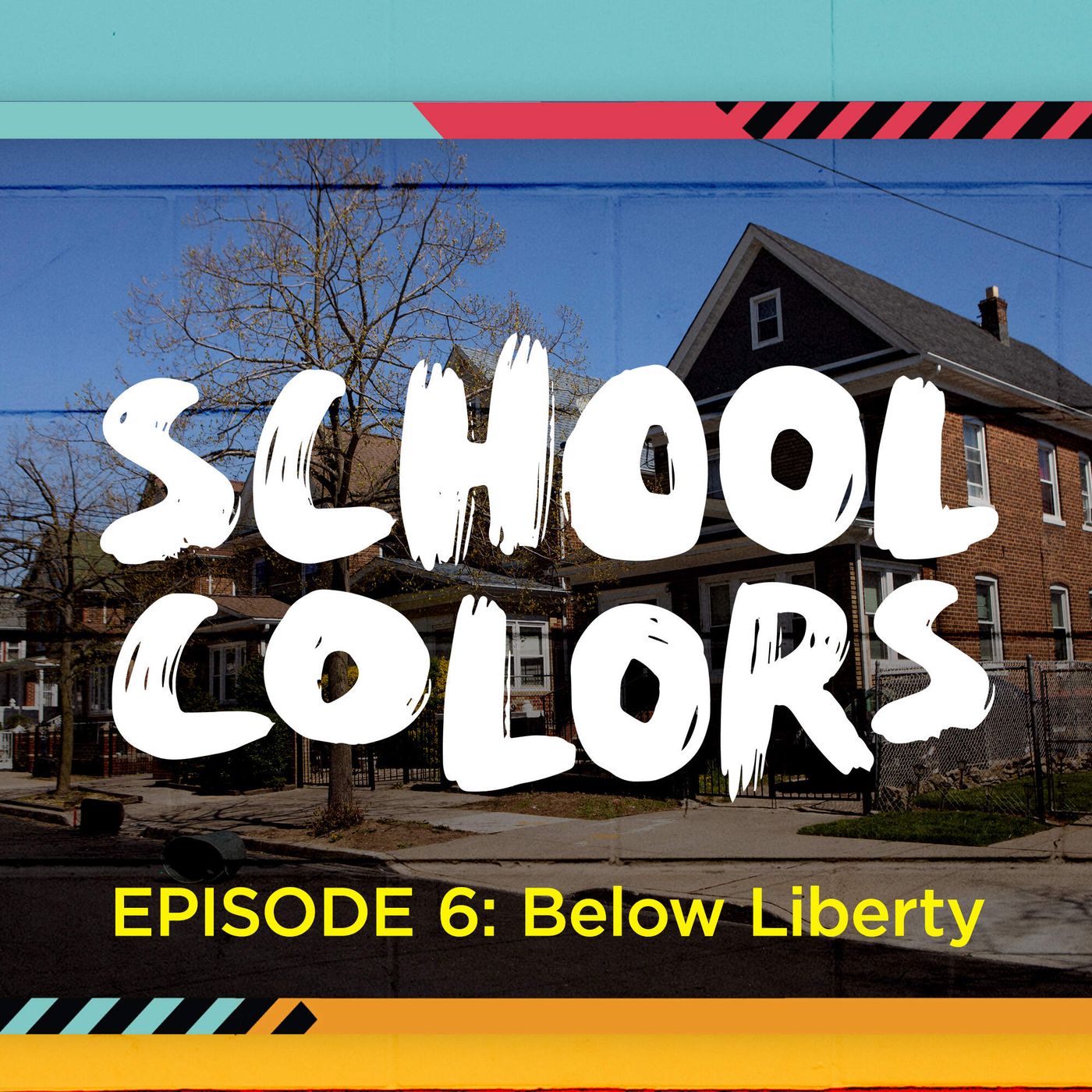 School Colors Episode 6: "Below Liberty" episode artwork