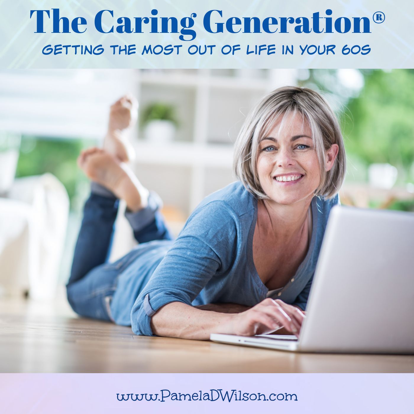 Getting the Most Out of Life in Your 60s