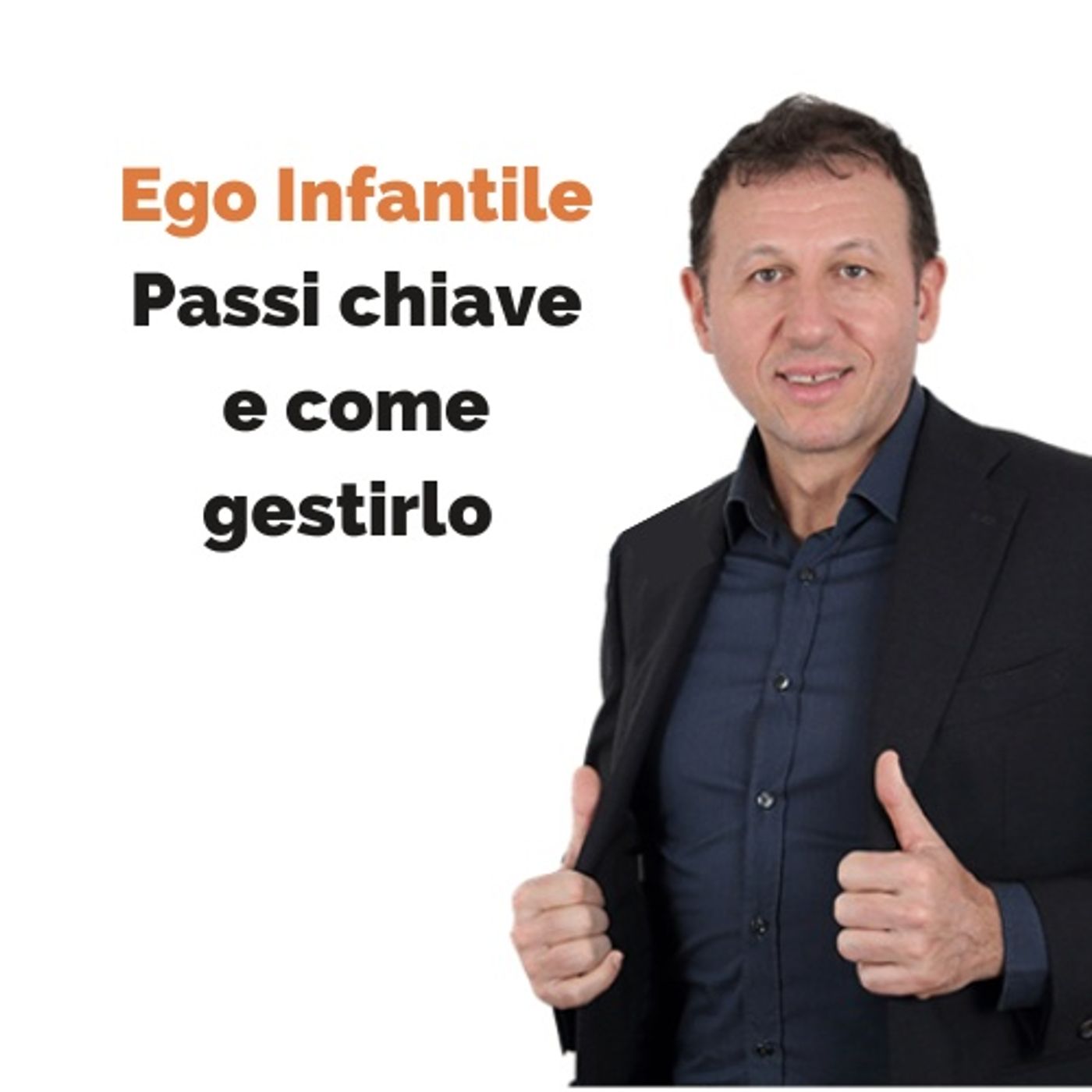 I passi chiave per la gestione dell’Ego Infantile episode artwork
