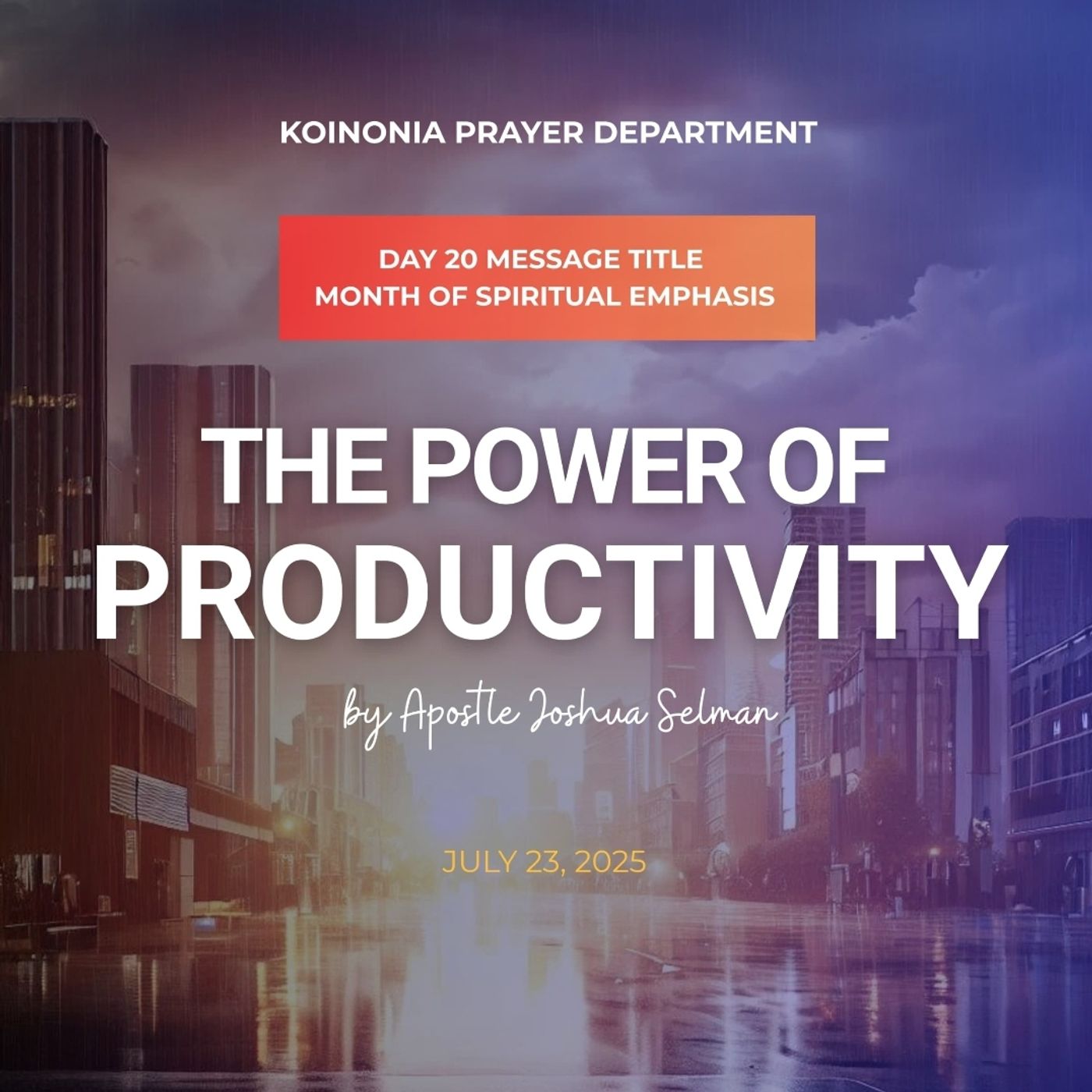 THE POWER OF PRODUCTIVITY WITH APOSTLE JOSHUA SELMAN