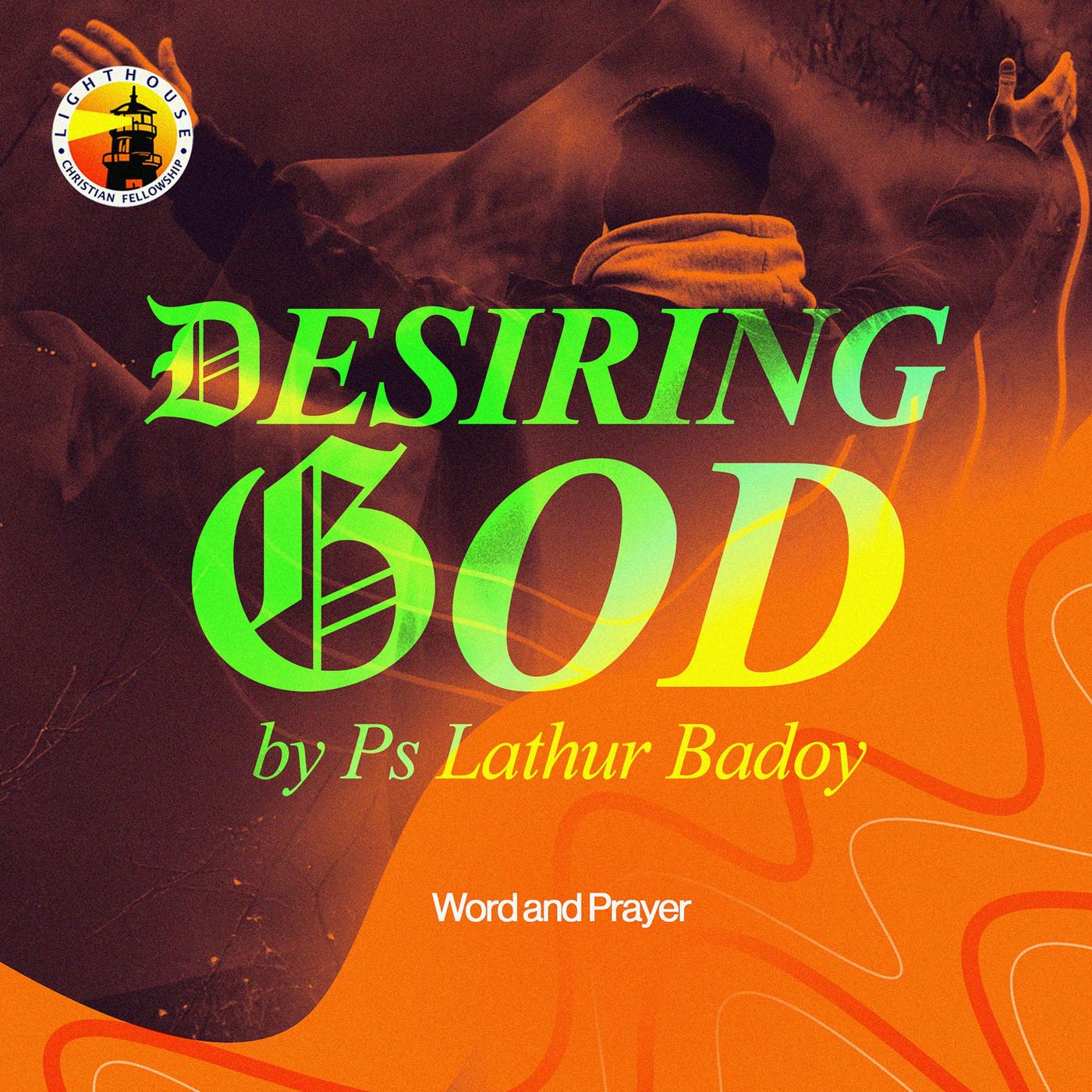 Desiring God by Ps Lathur Badoy