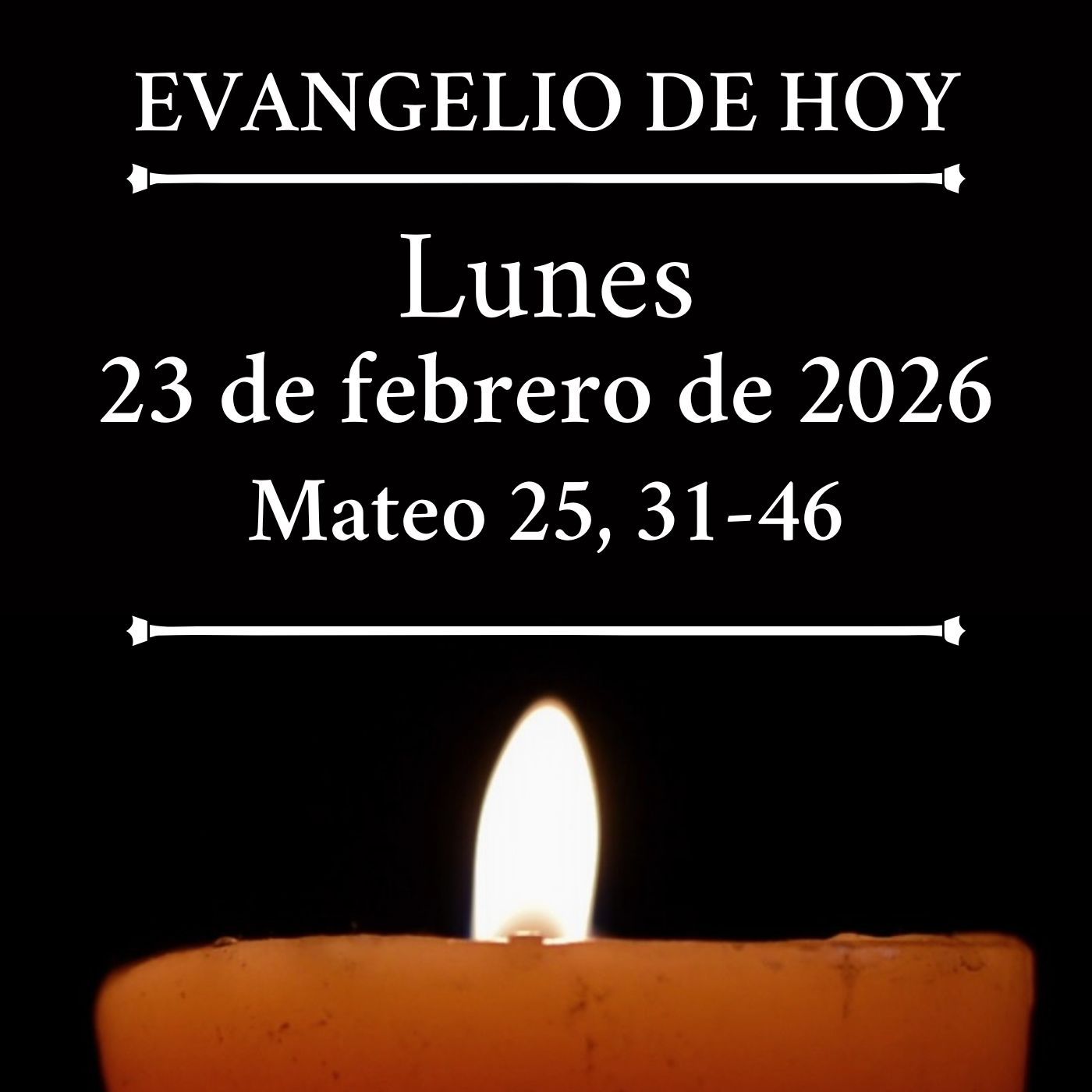 Evangelio del lunes 23 febrero de 2026 - Porque tuve hambre y me dísteis de comer episode artwork