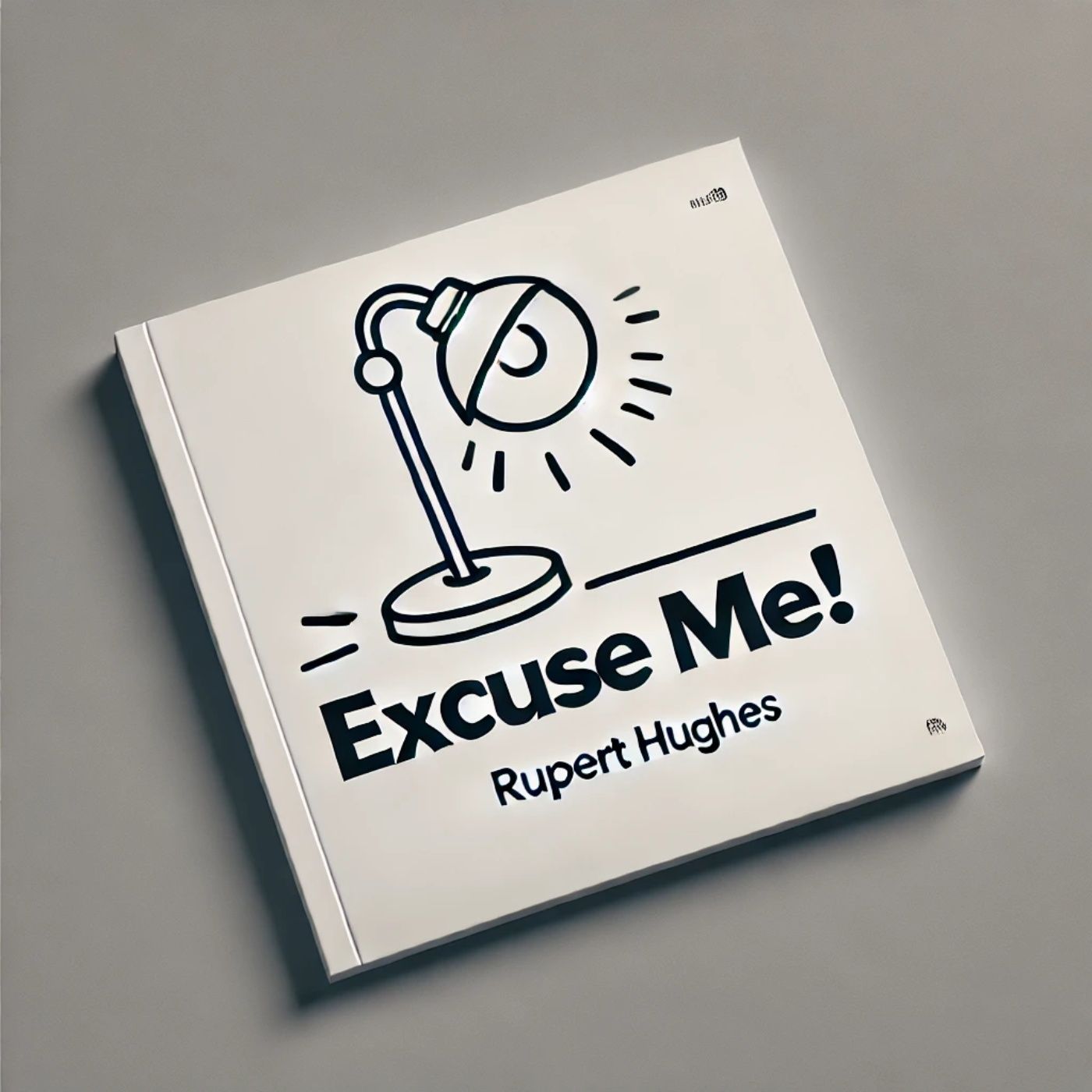 Excuse Me! - Rupert Hughes podcast artwork