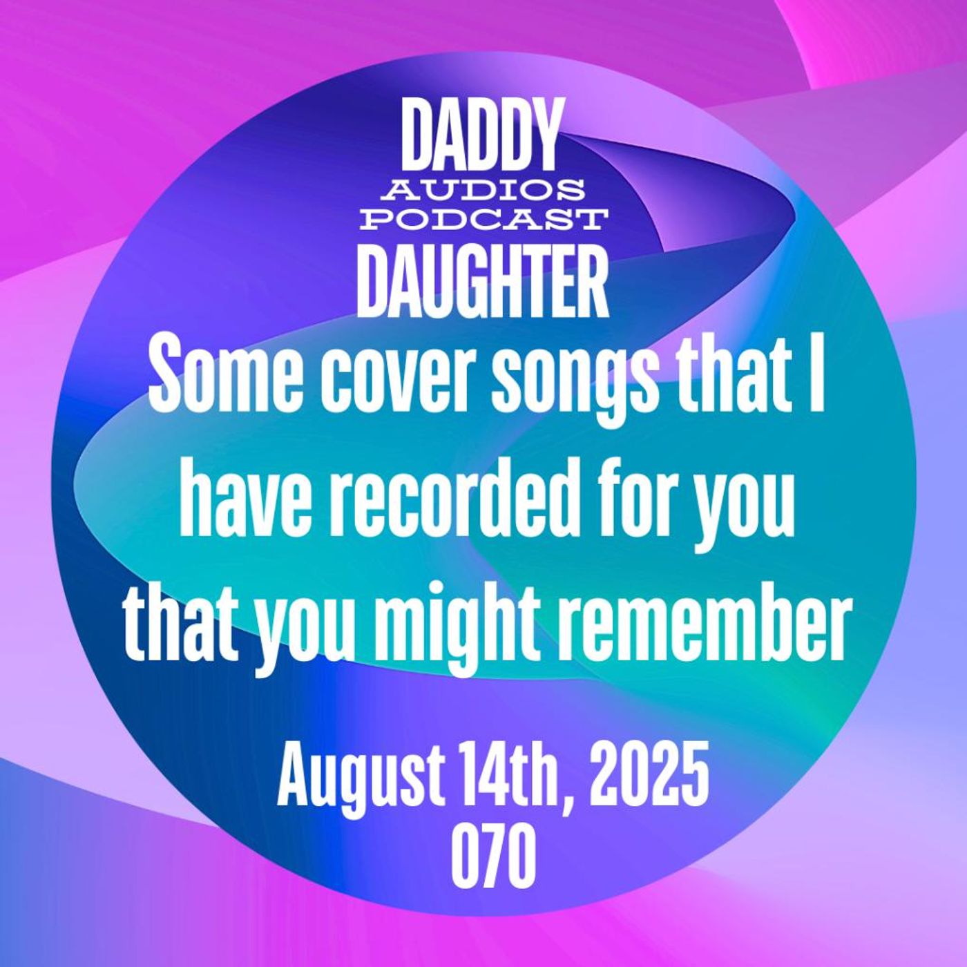 Some cover songs and why I recorded them for you. - 070 episode artwork