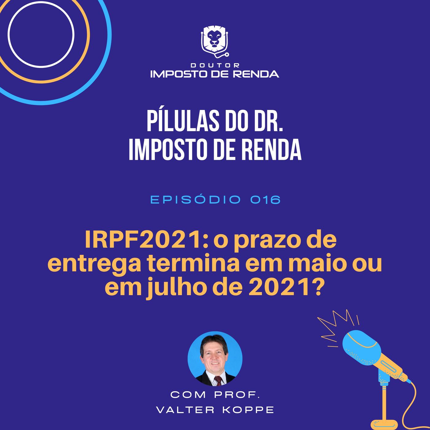 PDIR #016 – IRPF2021: o prazo de entrega termina em maio ou em julho?