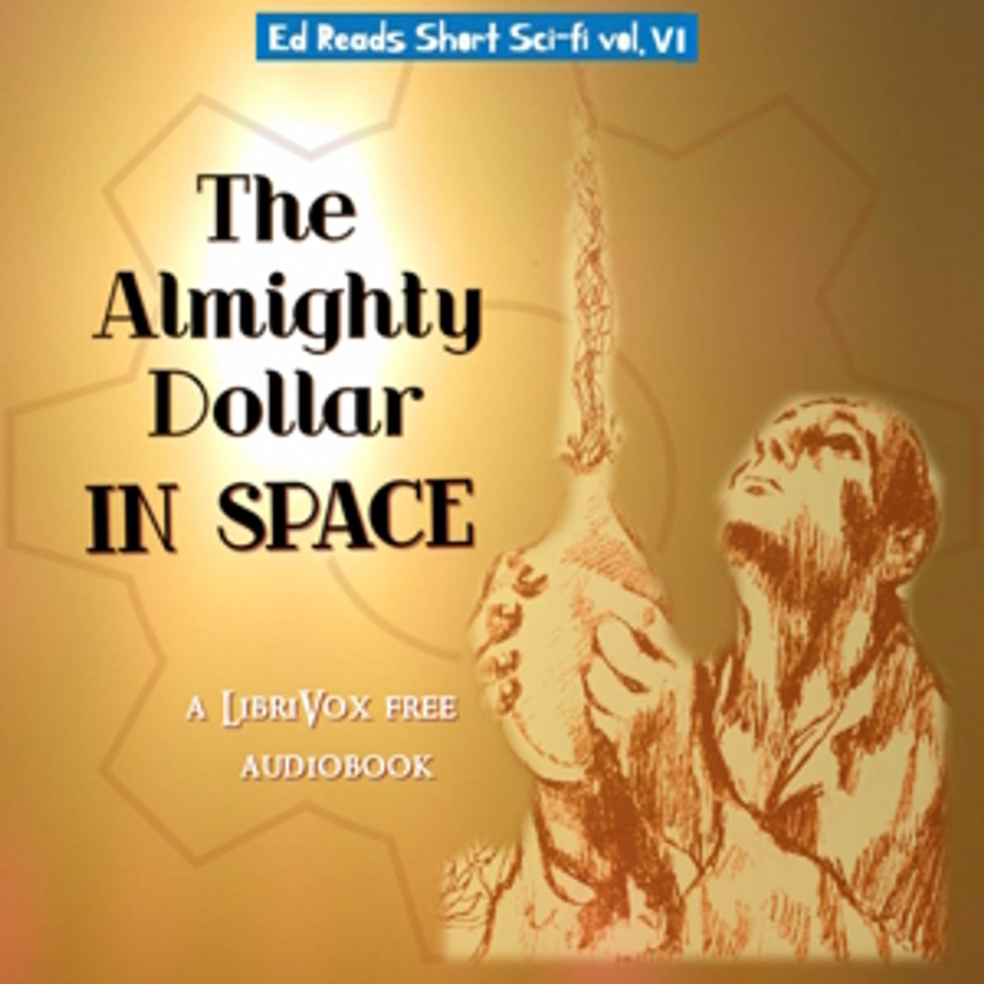 Almighty Dollar in Space (Ed Reads Short Sci-fi, vol. VI), The by Various podcast artwork