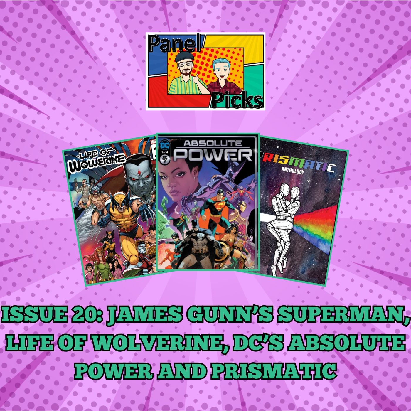 James Gunn’s Superman, Life of Wolverine, DC’s Absolute Power and Prismatic