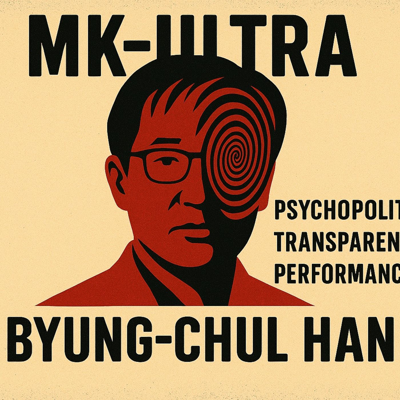 La Prigione Invisibile -  Da MK Ultra alla Psicopolitica di Byung Chul Han