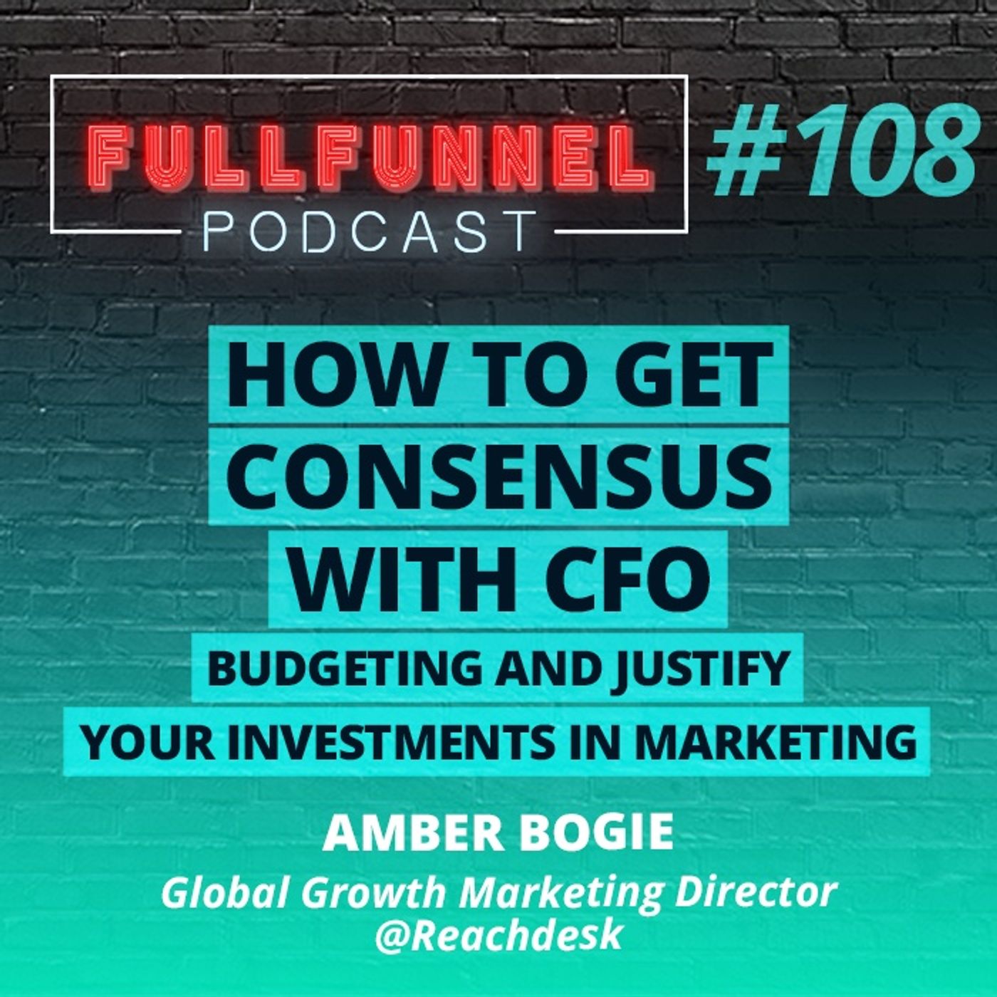 Episode 108: How to Make the CFO Say YES to Your Marketing Budget with Amber Bogie