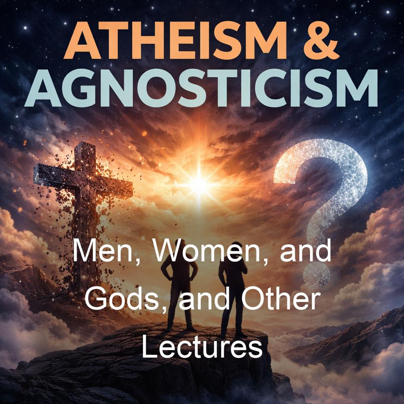 Men, Women, and Gods, and Other Lectures