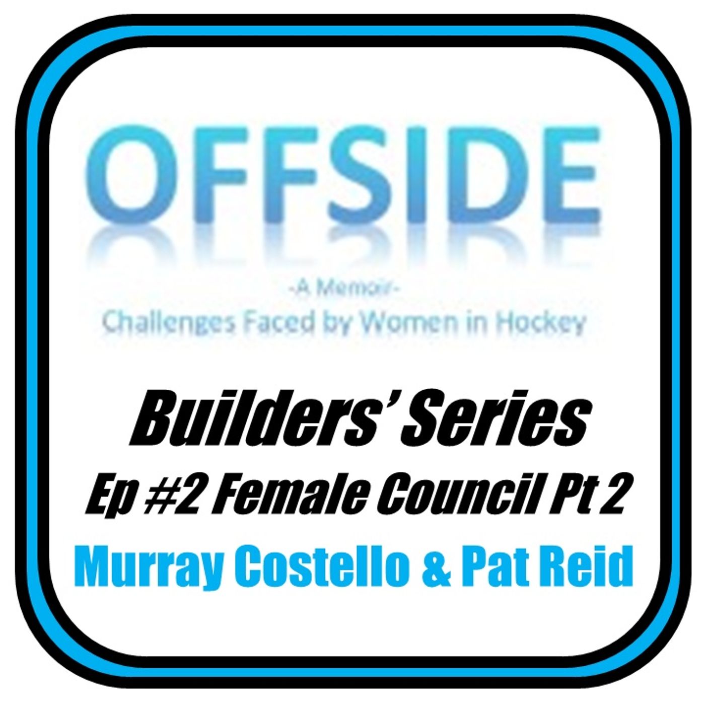 OFFSIDE: Builders' Series #2-Female Council Pt 2