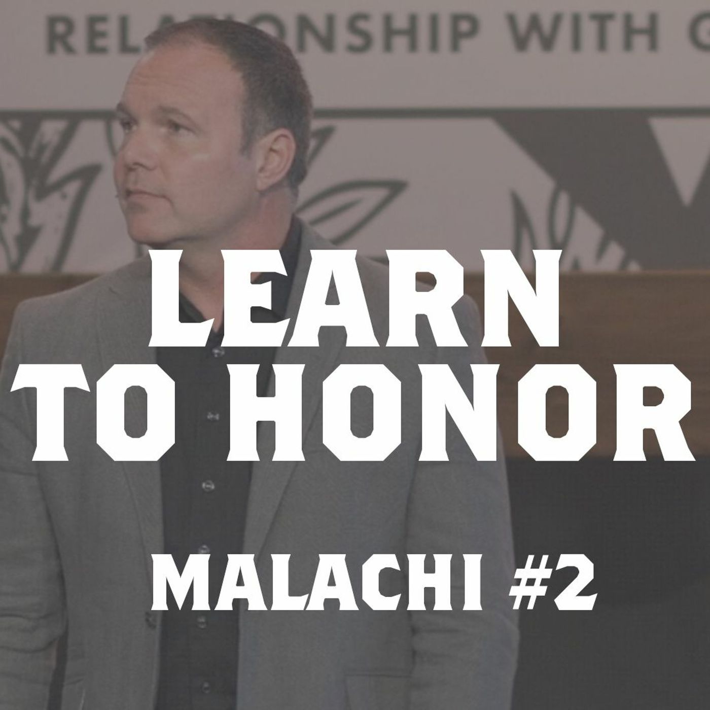 Malachi #2 - Learn to Honor