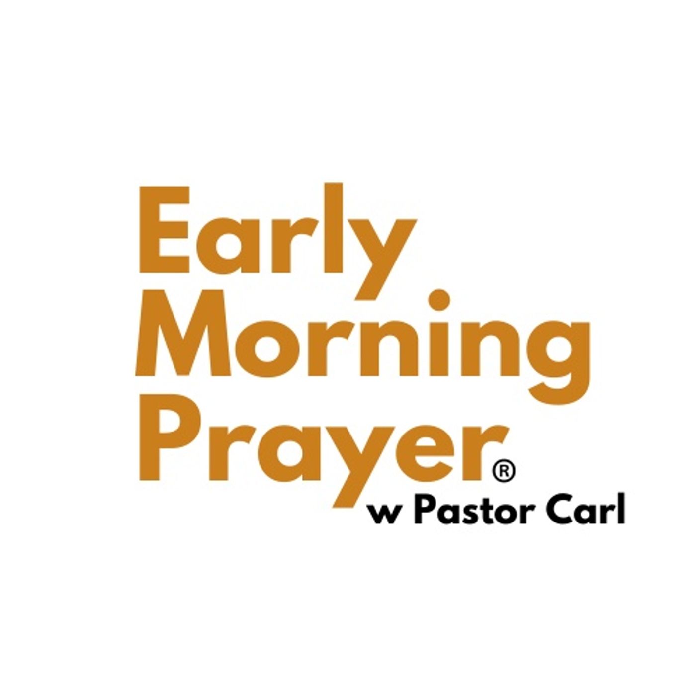 Early Morning Prayer w Pastor Carl