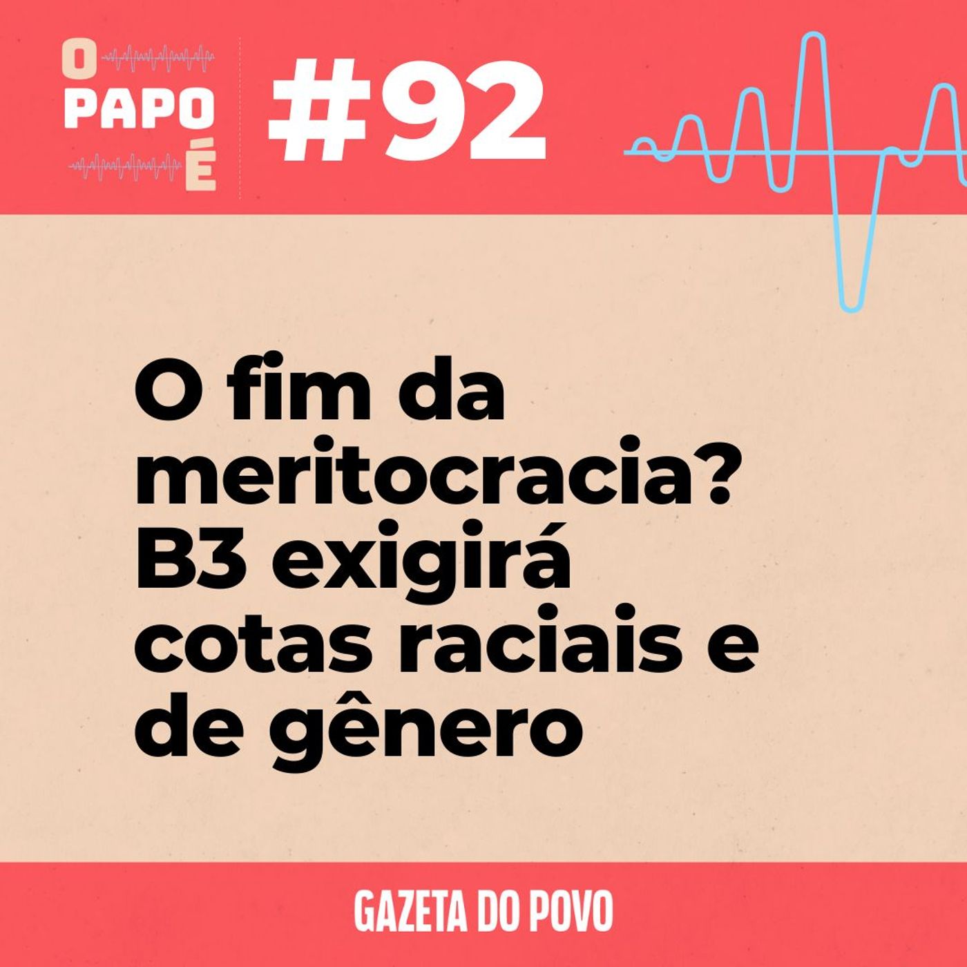 O Papo É #92: O fim da meritocracia? Bolsa de Valores exigirá cotas raciais e de gênero de grandes empresas episode artwork