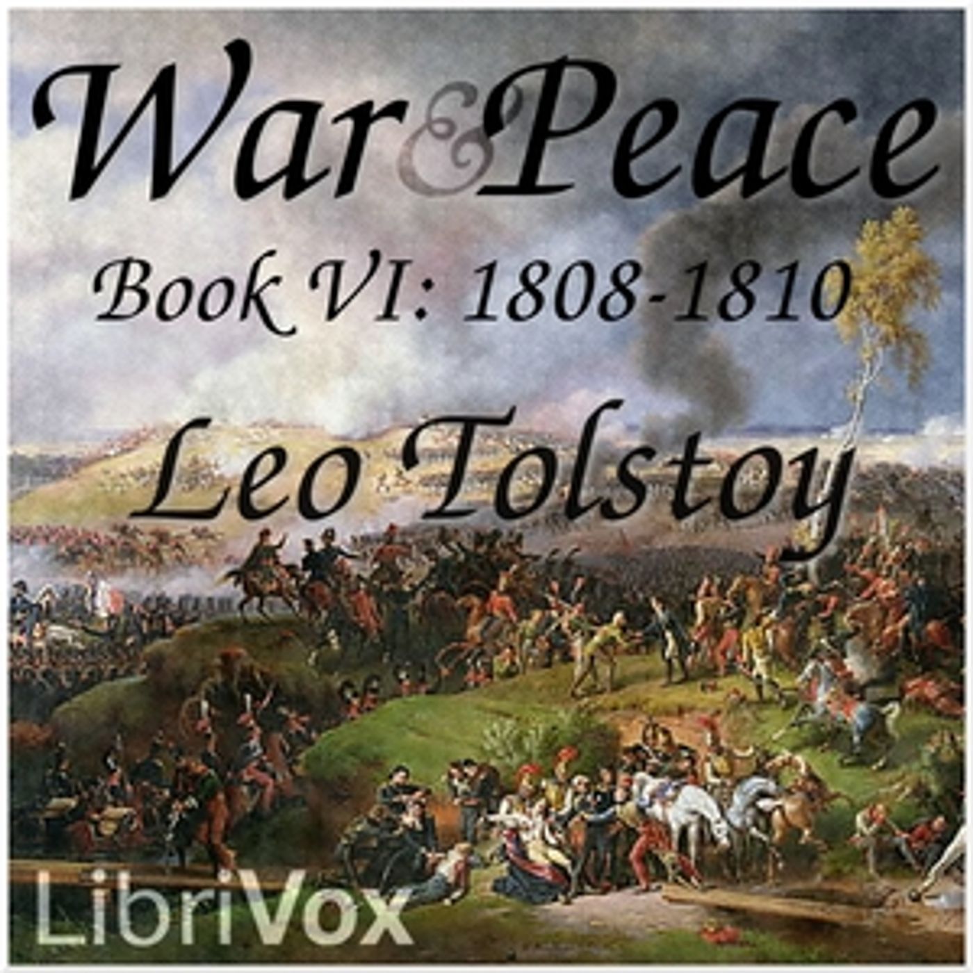 Leo Tolstoy, War and Peace, Book 6: 1808-1810