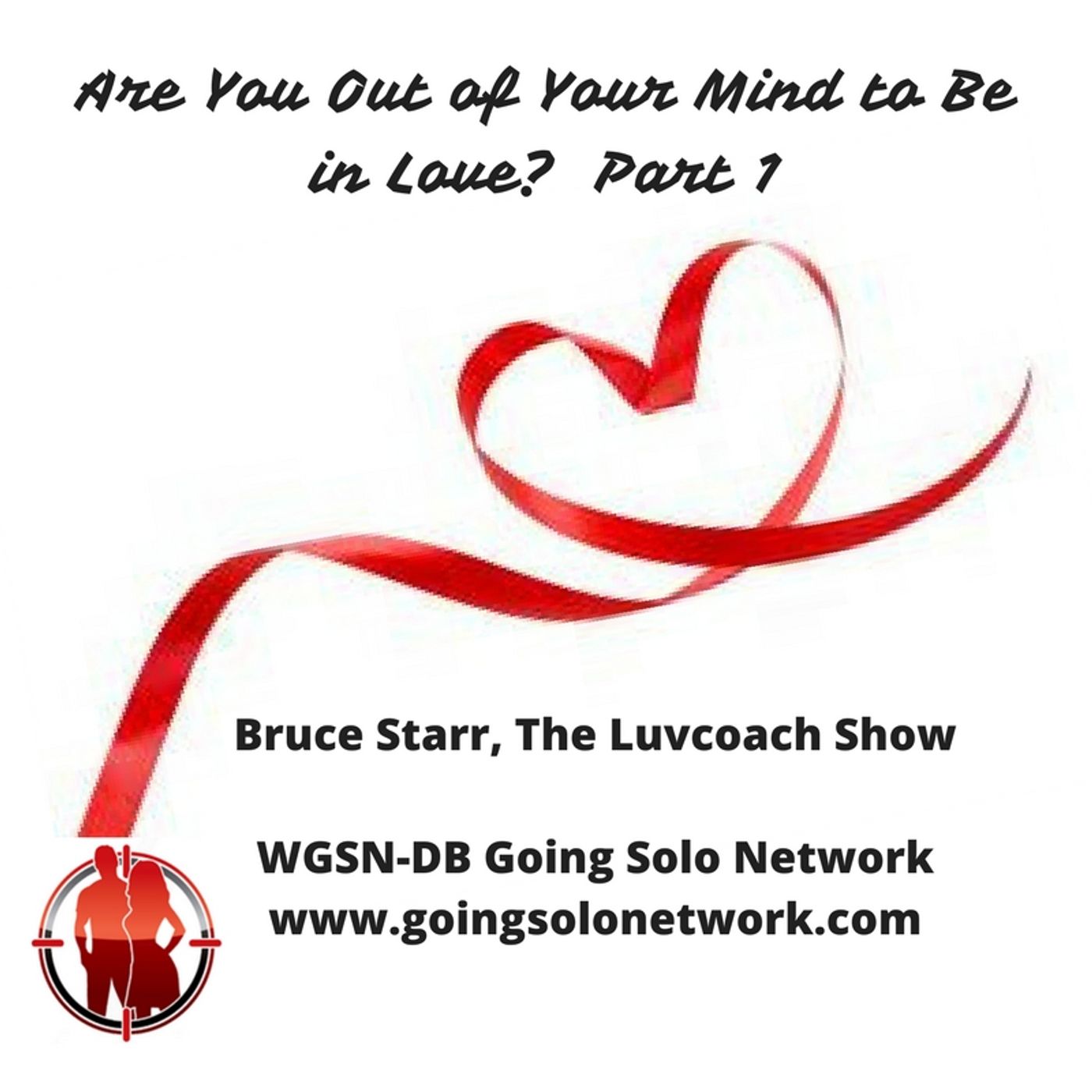 Are You Out of Your Mind to Be in Love?  Part 1