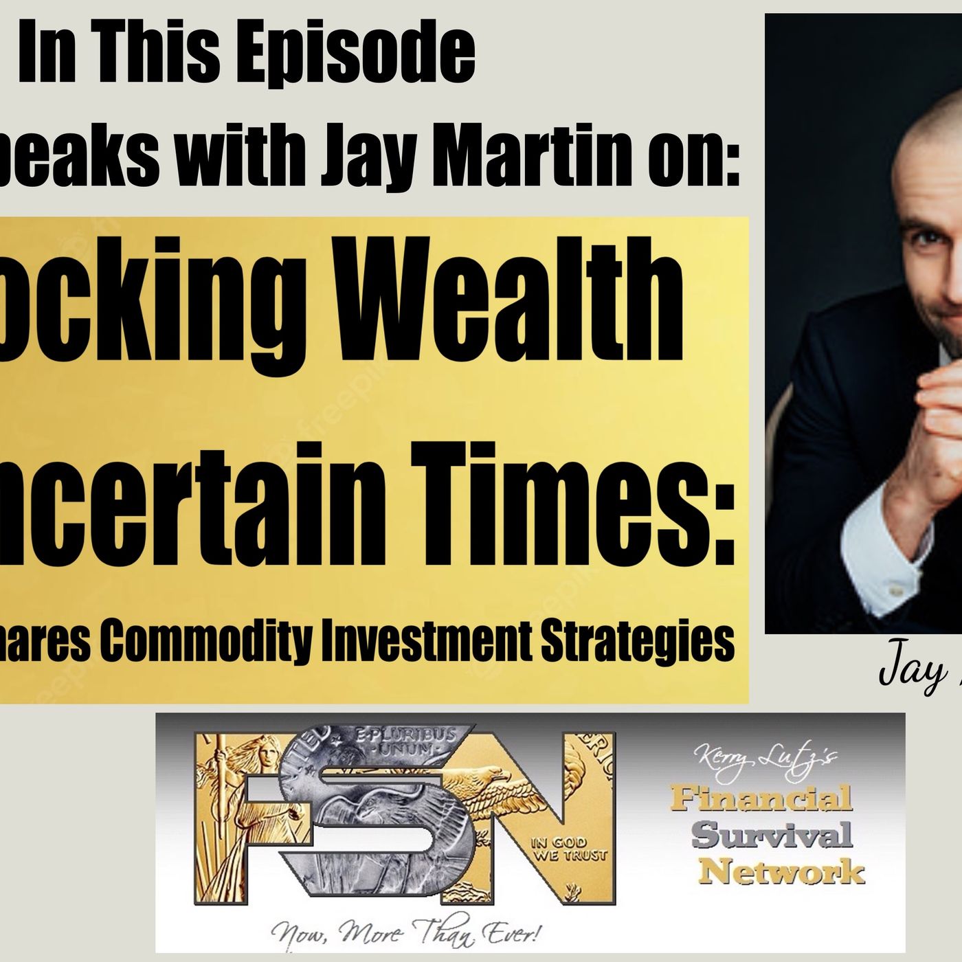 cover of episode Unlocking Wealth in Uncertain Times: Jay Martin Shares Commodity Investment Strategies  #5939