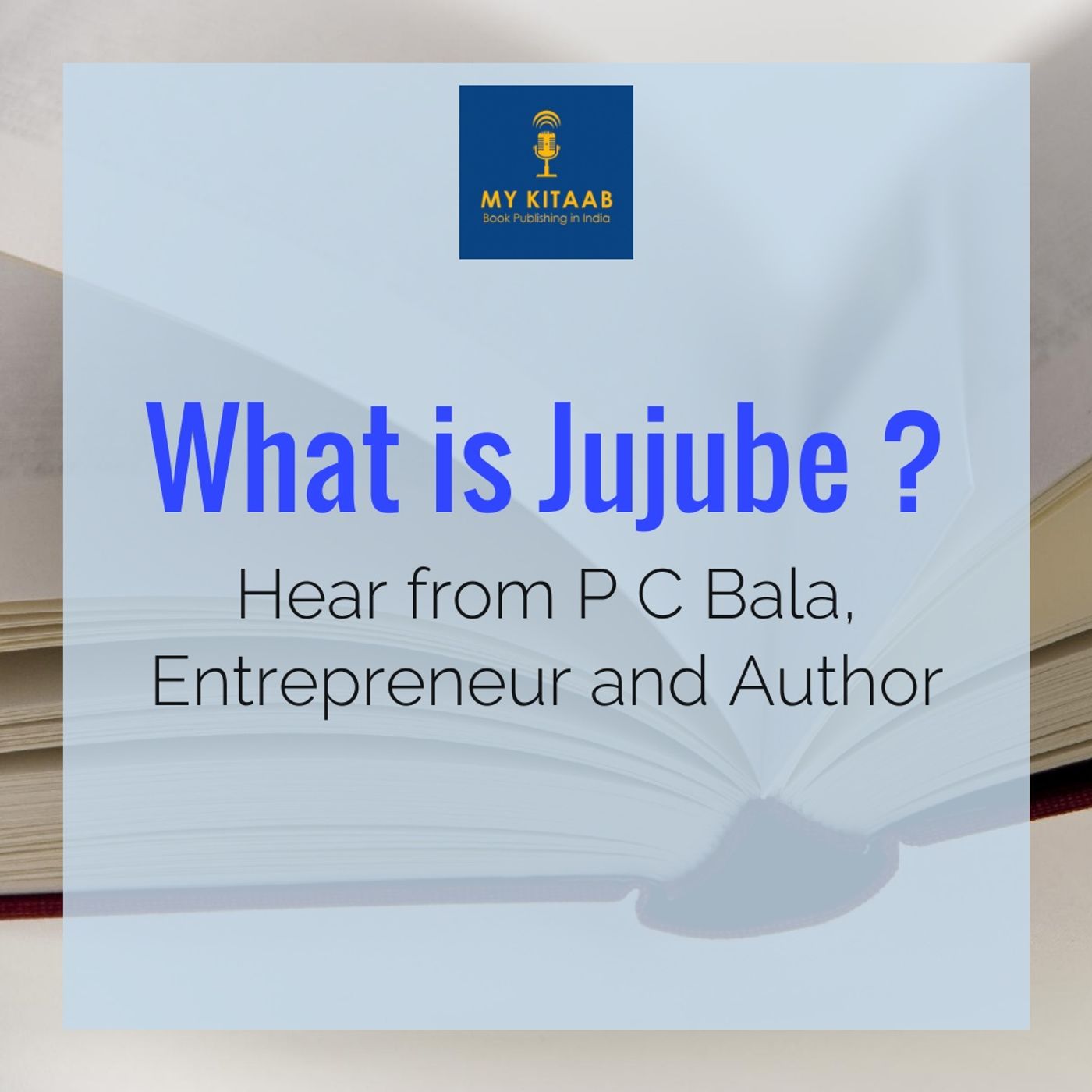 S2E03 P.C.Bala- Author of Jujube